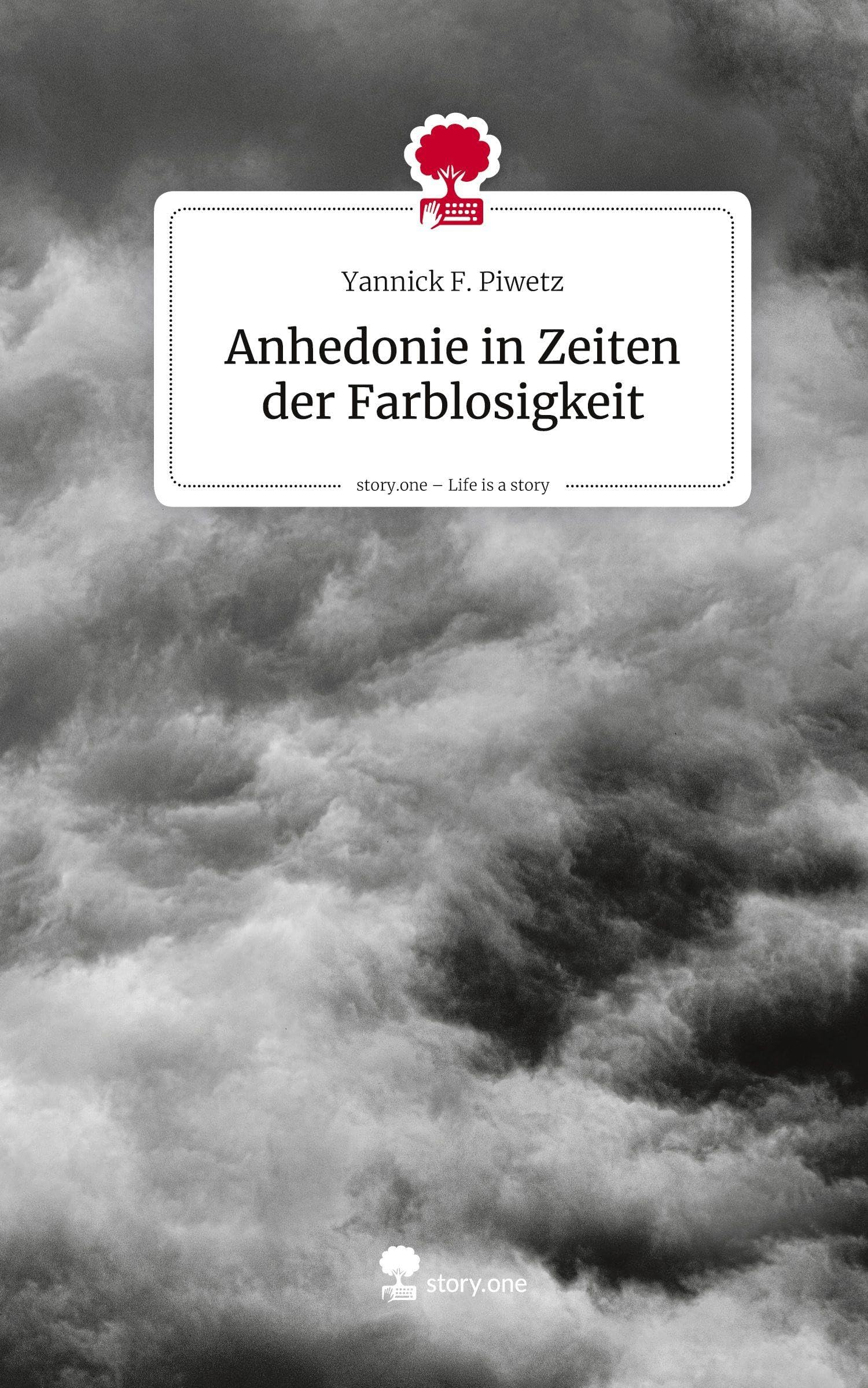 Anhedonie in Zeiten der Farblosigkeit. Life is a Story - story.one Contemporary literature