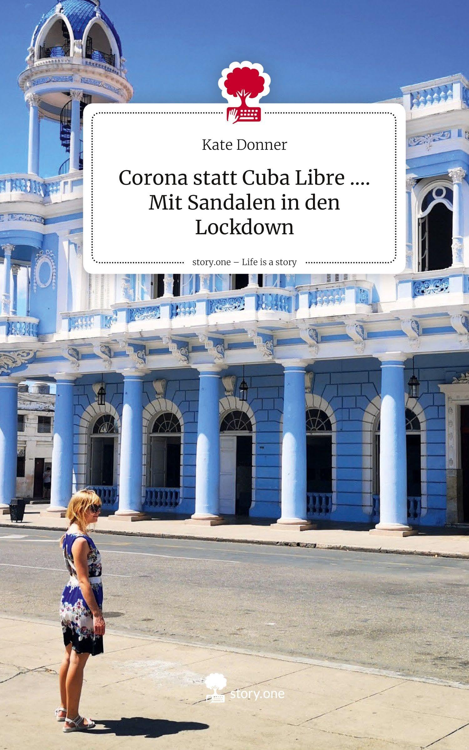 Corona statt Cuba Libre .... Mit Sandalen in den Lockdown. Life is a Story - story.one Manga