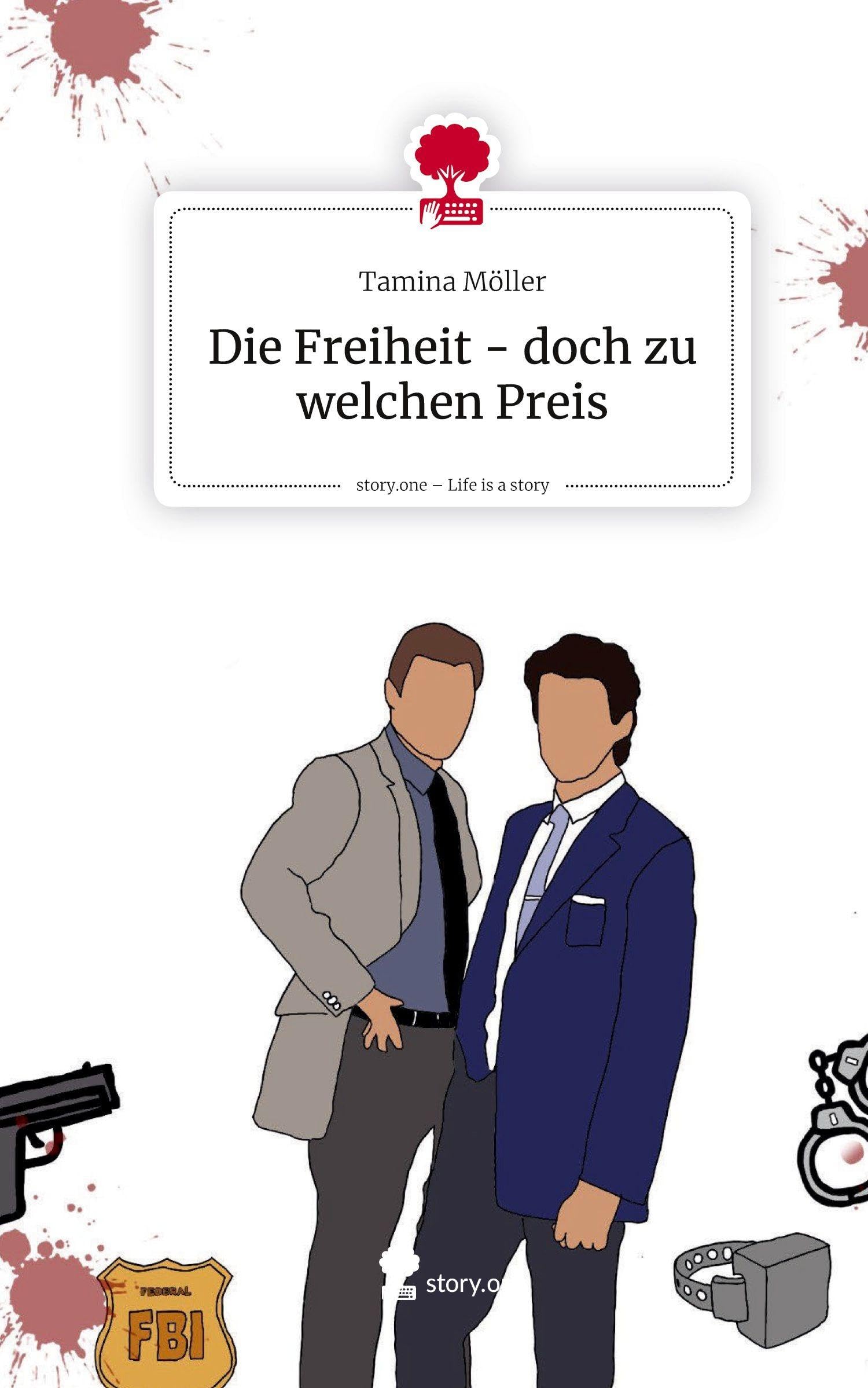 Die Freiheit - doch zu welchen Preis. Life is a Story - story.one Contemporary literature