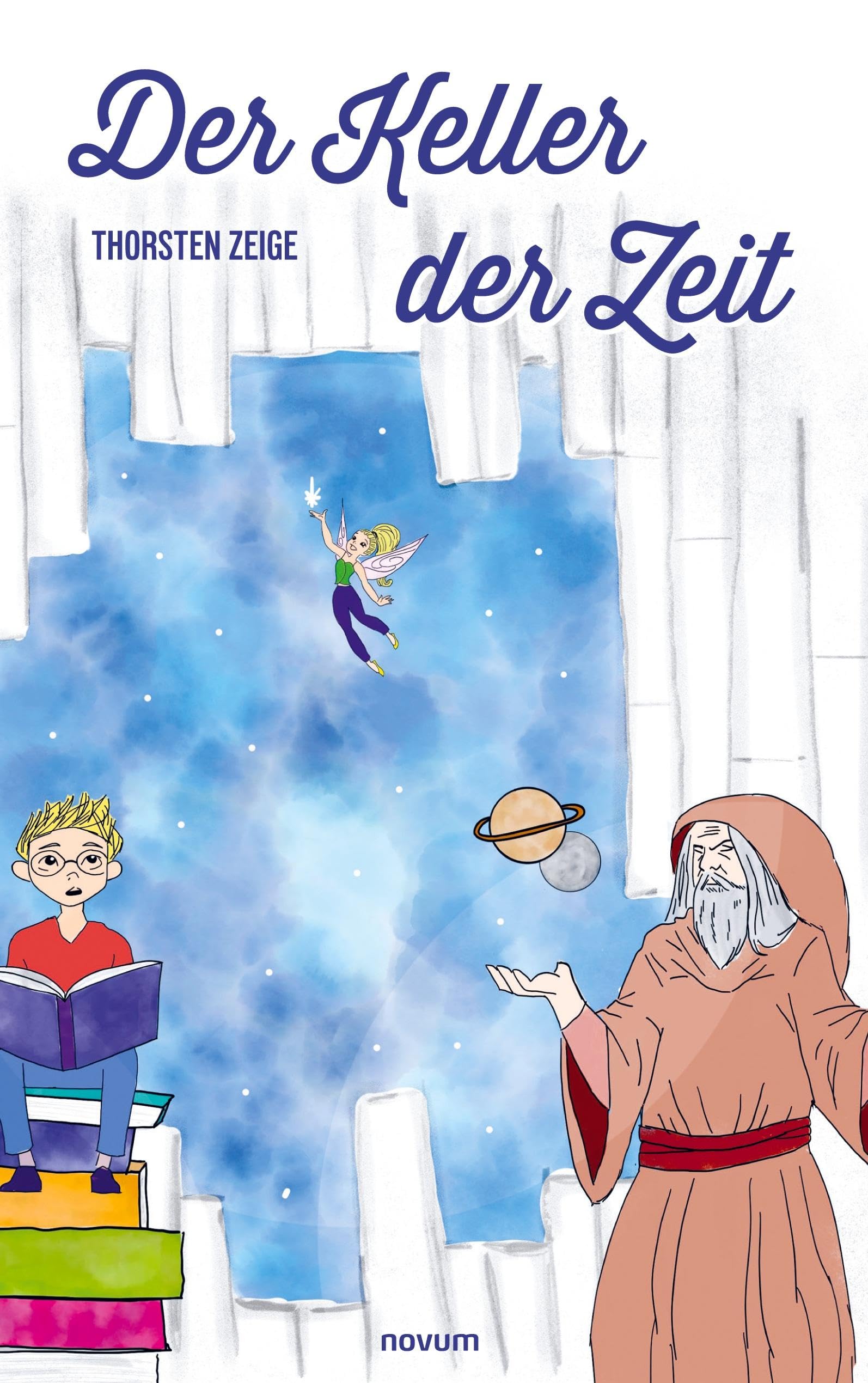 Der Keller der Zeit: Eine magische Reise zu den Anfängen der Himmelsforschung bis heute Contemporary literature
