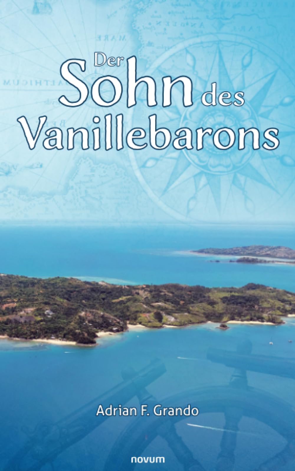 Der Sohn des Vanillebarons Historical Fiction