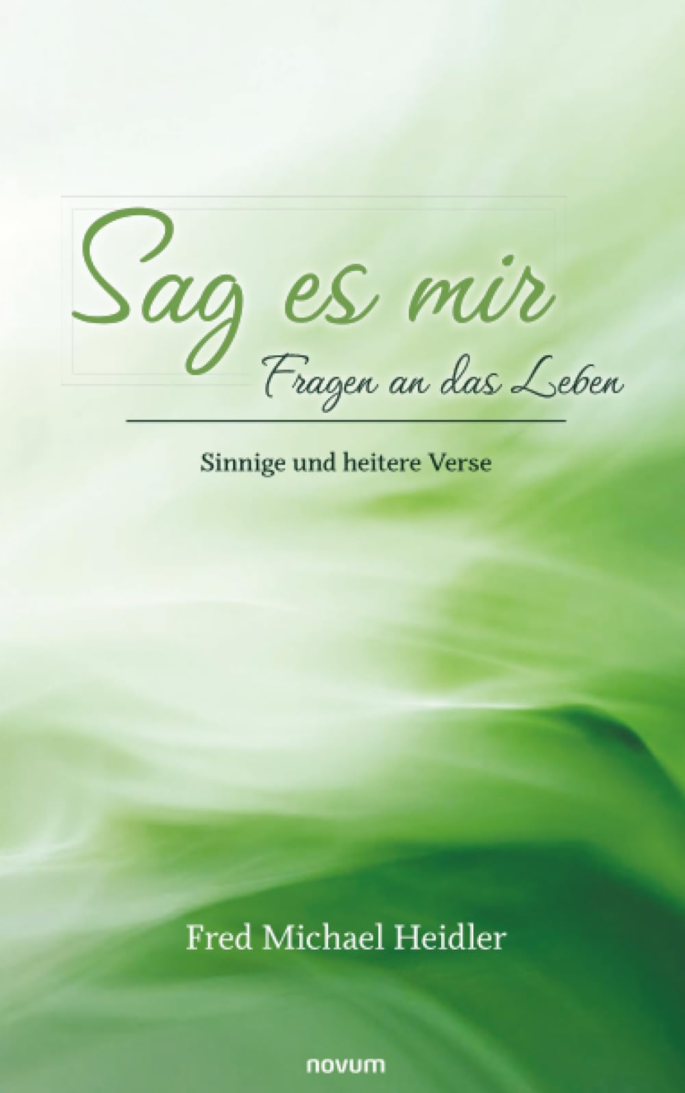 Sag es mir - Fragen an das Leben Poetry