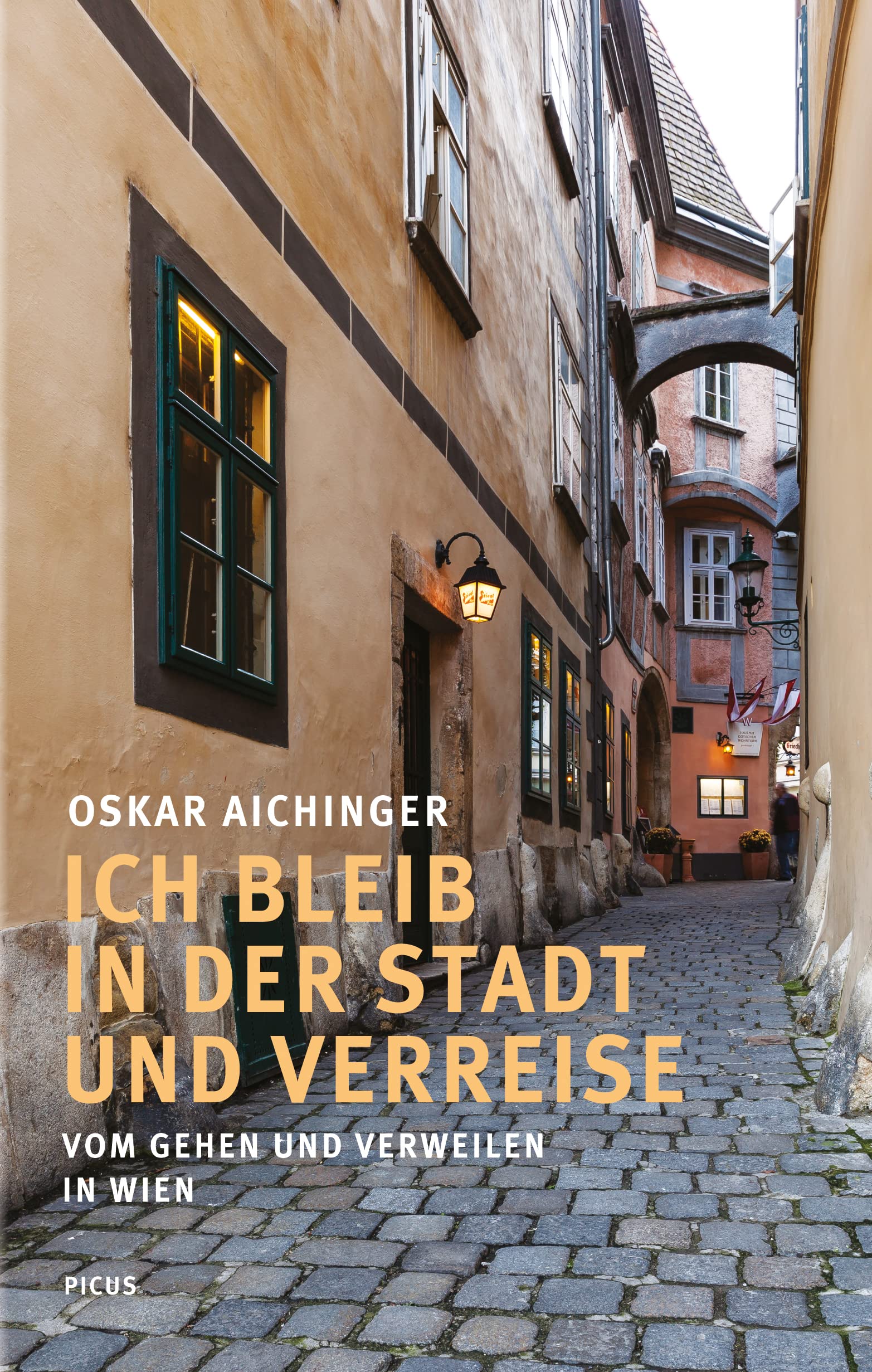 Ich bleib in der Stadt und verreise: Vom Gehen und Verweilen in Wien Contemporary literature