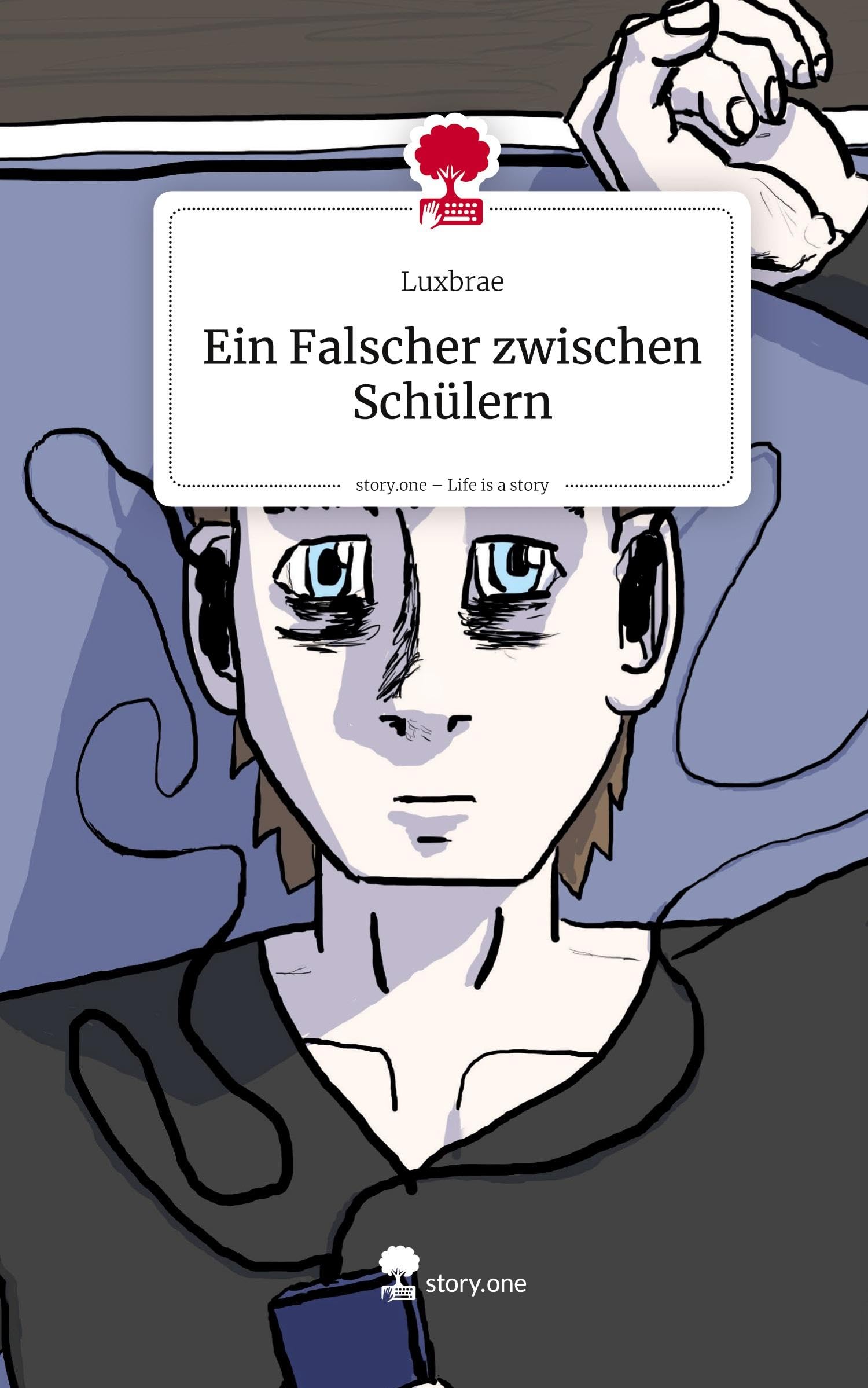 Ein Falscher zwischen Schülern. Life is a Story - story.one Contemporary literature