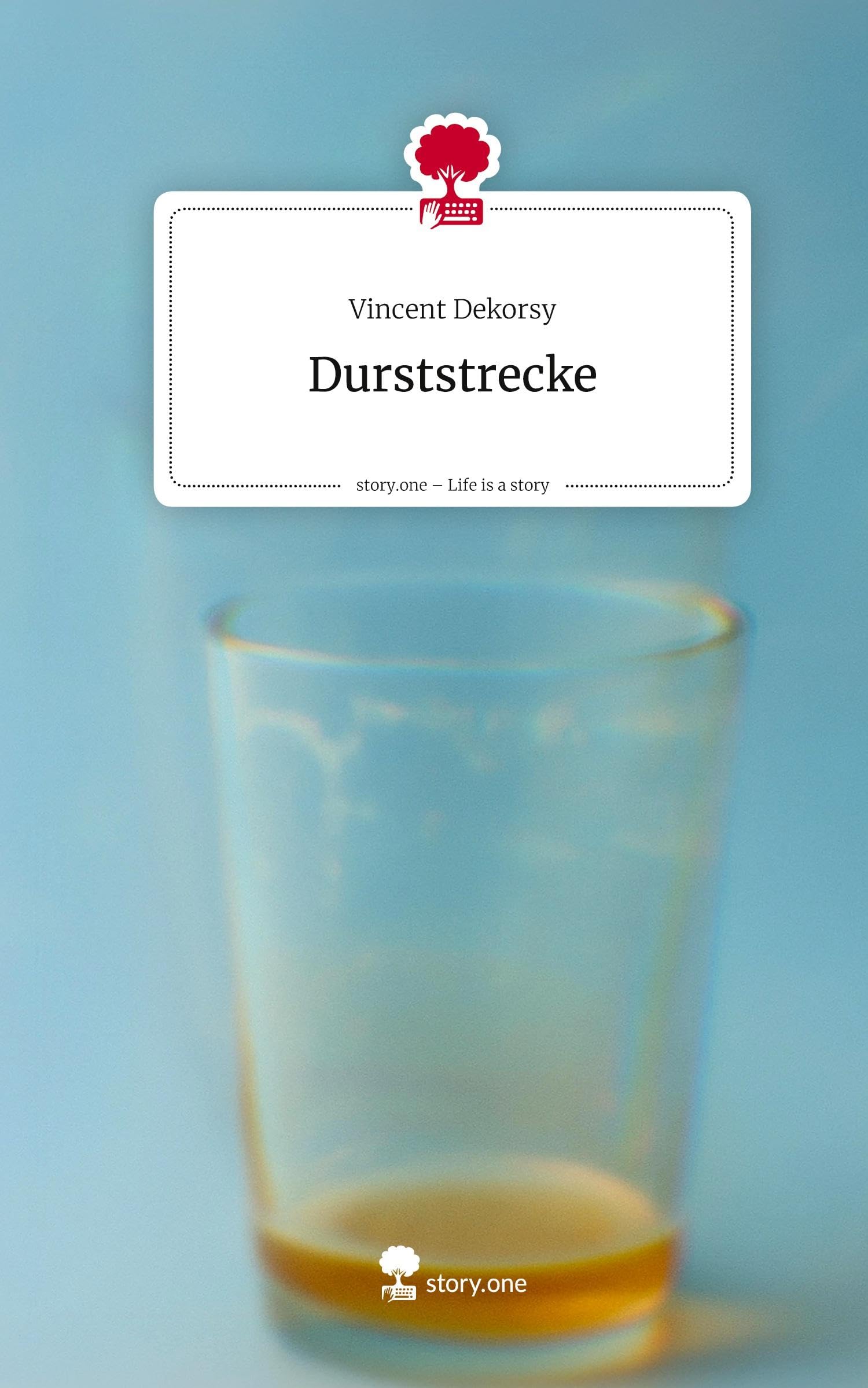 Durststrecke. Life is a Story - story.one Contemporary literature
