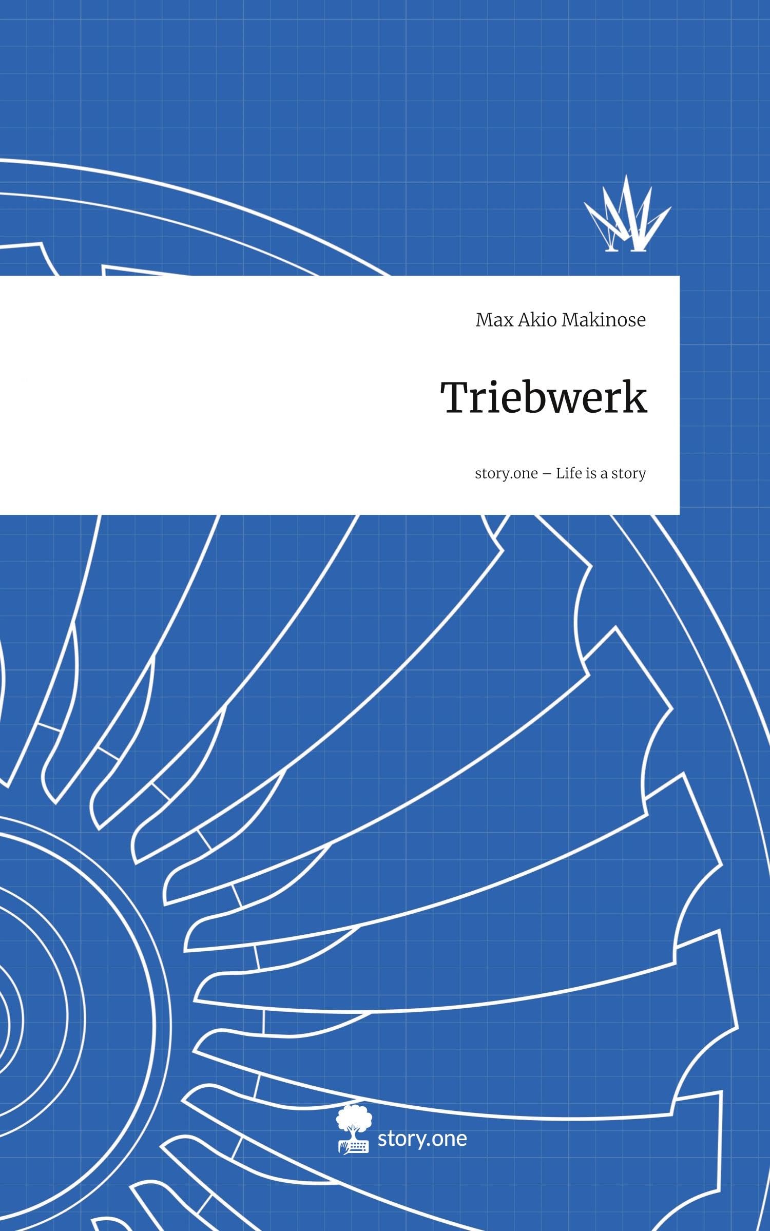 Triebwerk. Life is a Story - story.one Contemporary literature