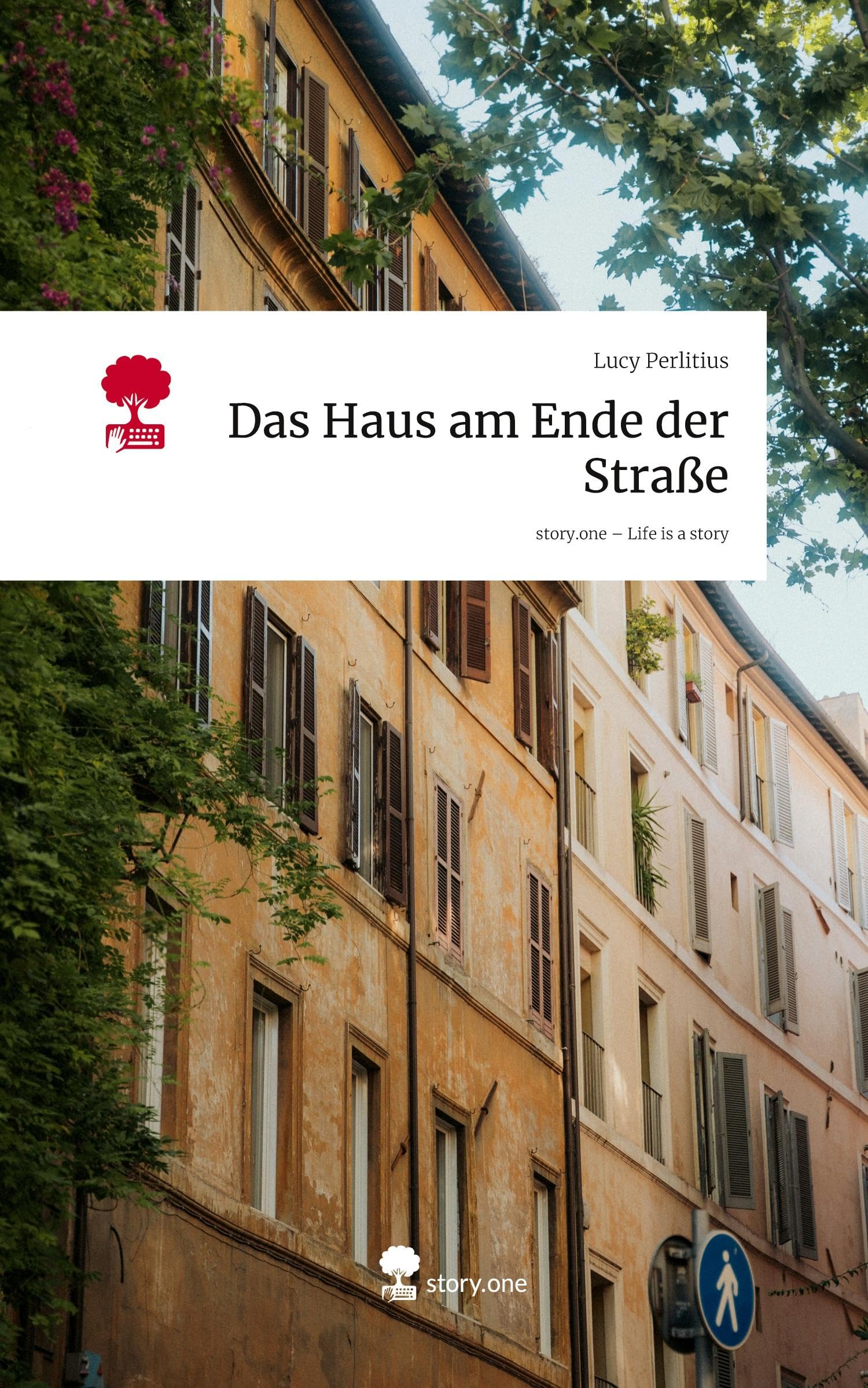 Das Haus am Ende der Straße. Life is a Story - story.one Contemporary literature