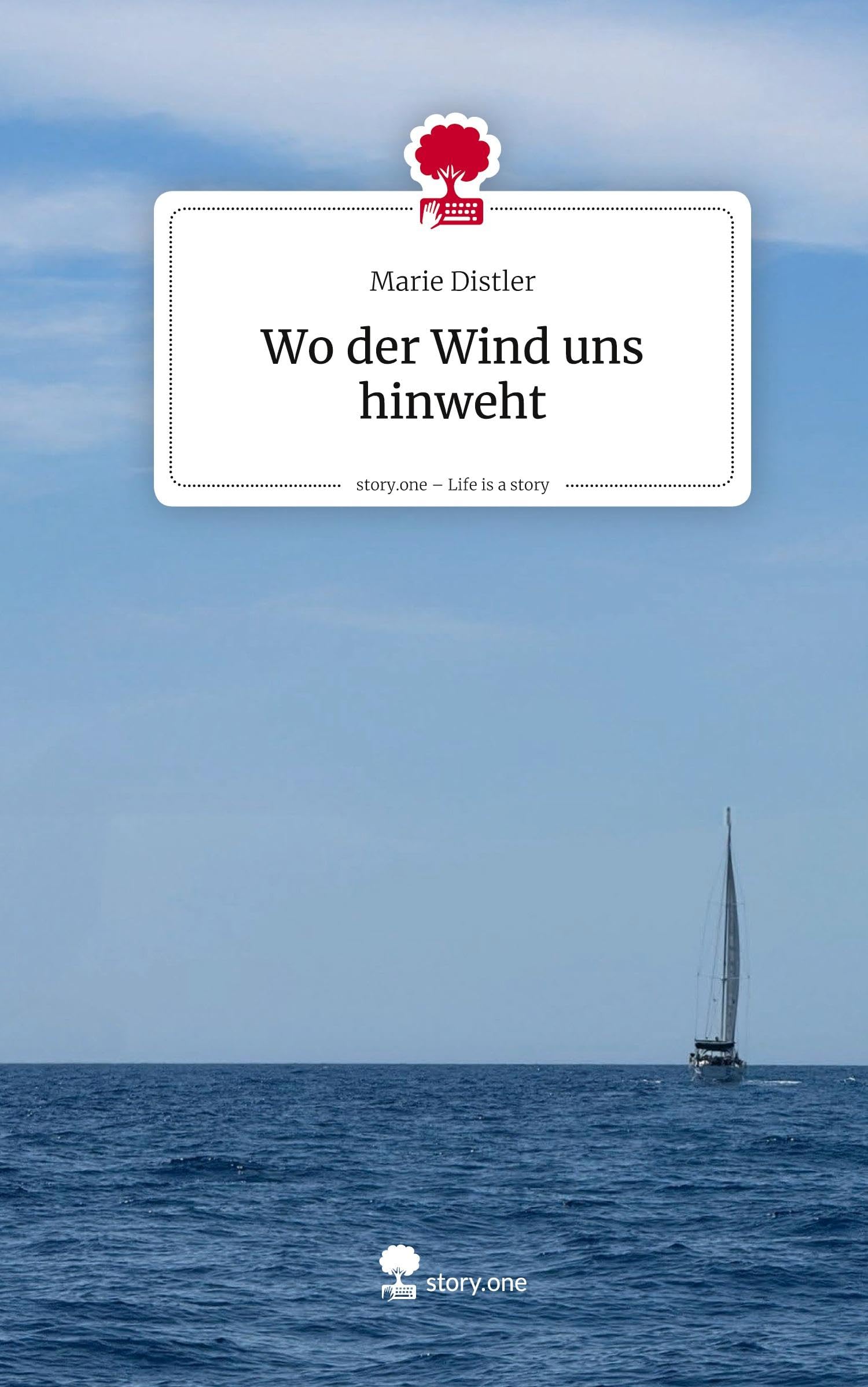 Wo der Wind uns hinweht. Life is a Story - story.one Leisure, Home & Garden