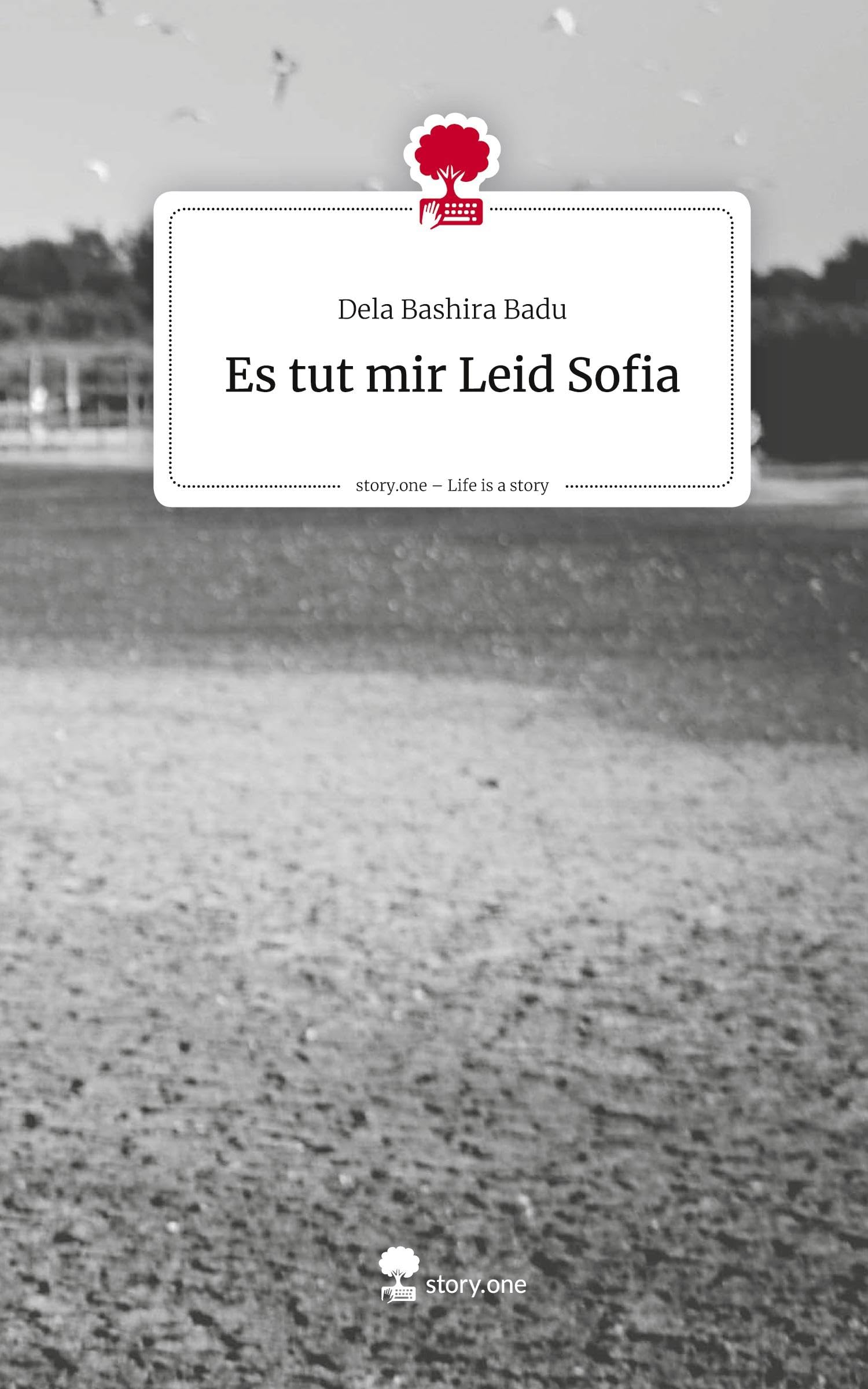 Es tut mir Leid Sofia. Life is a Story - story.one Contemporary literature