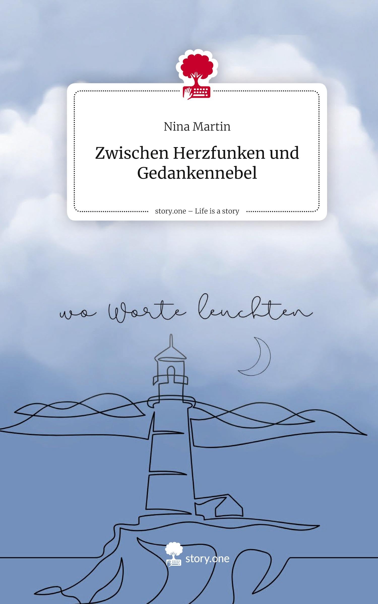 Zwischen Herzfunken und Gedankennebel. Life is a Story - story.one Contemporary literature