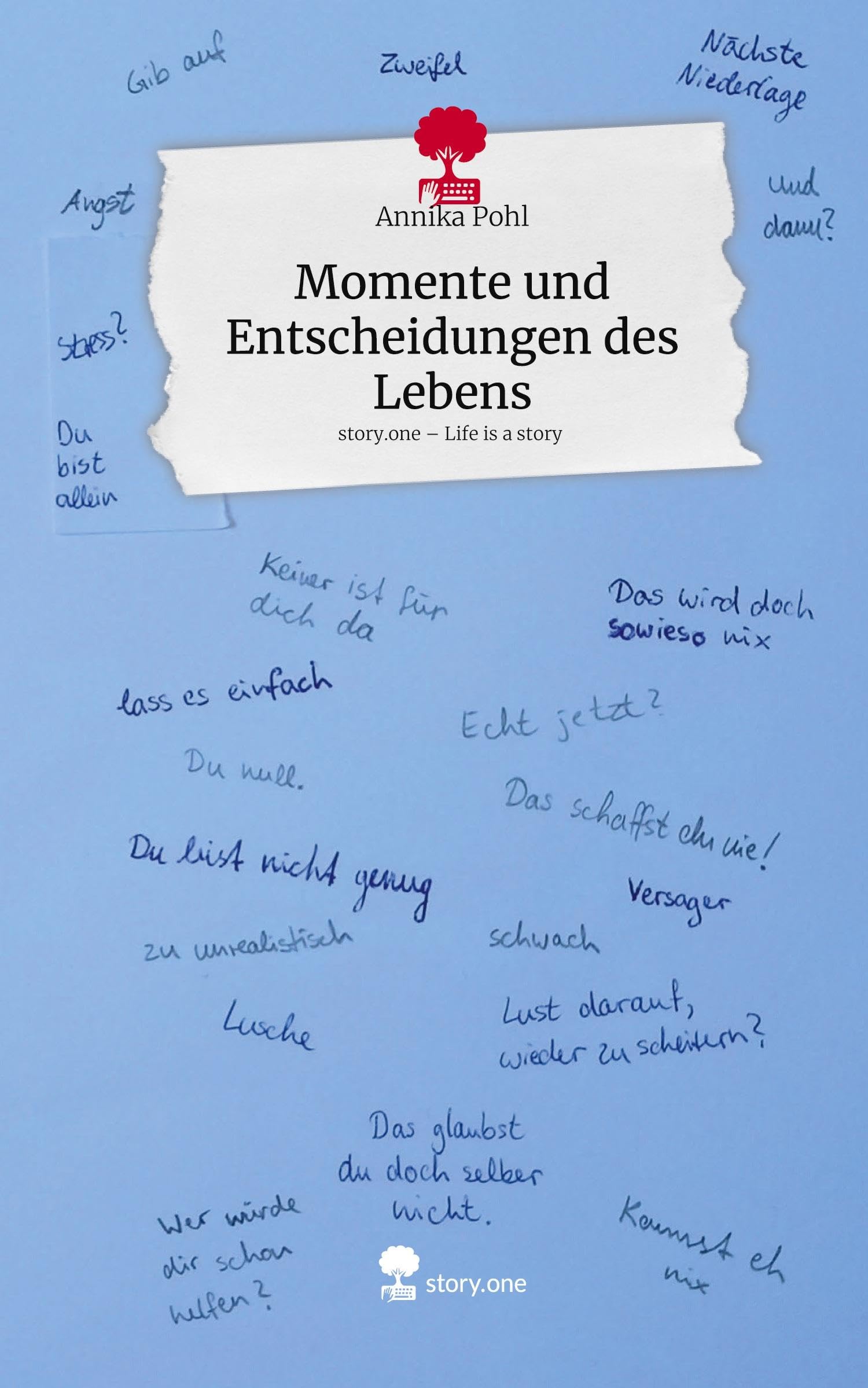 Momente und Entscheidungen des Lebens. Life is a Story - story.one Contemporary literature