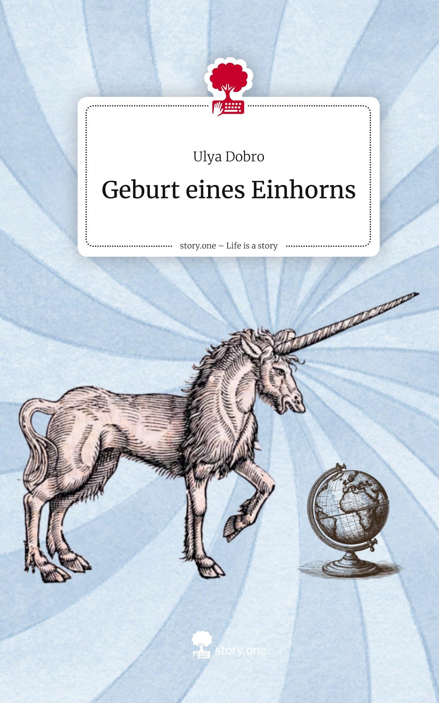 Geburt eines Einhorns. Life is a Story - story.one Contemporary literature
