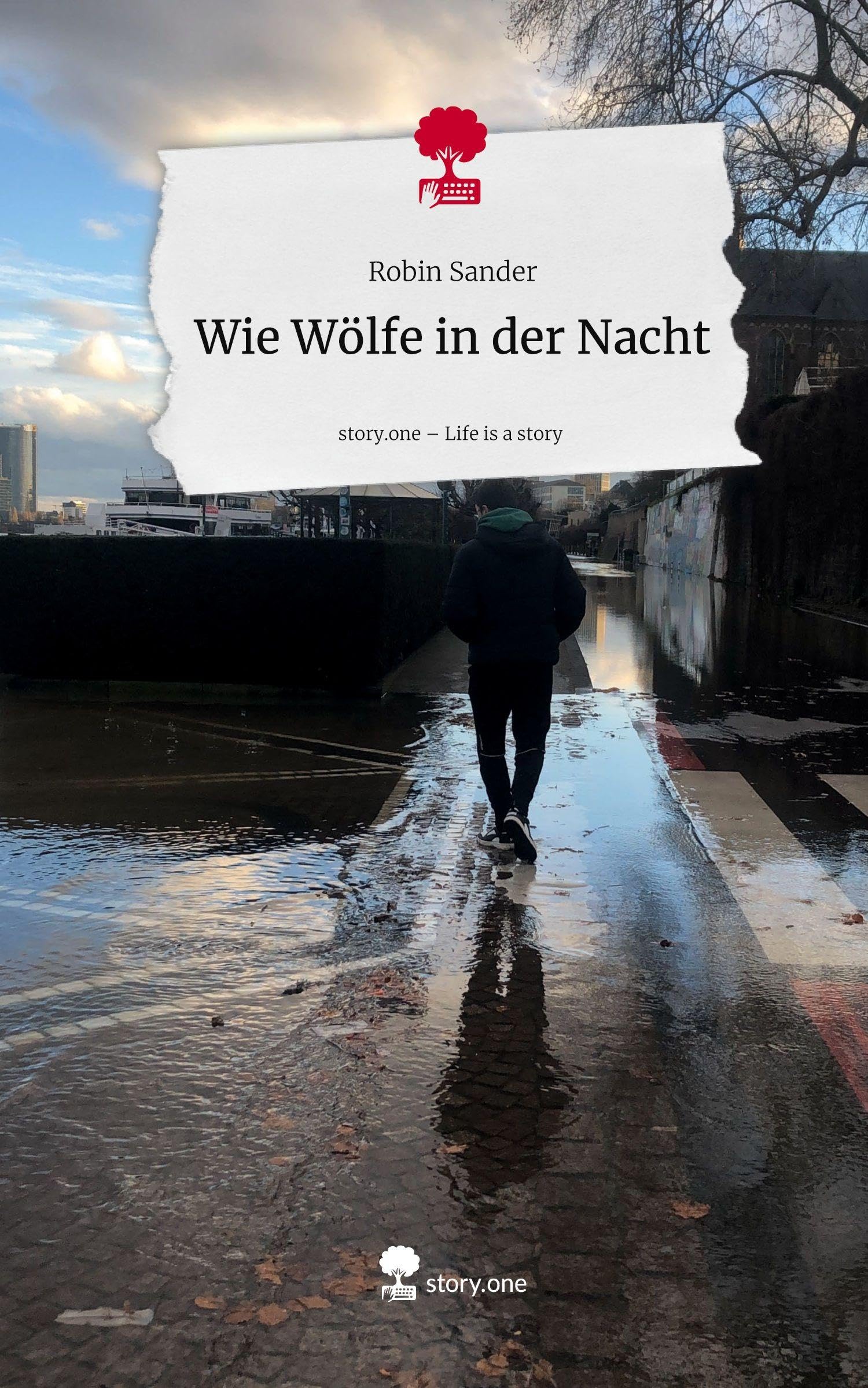 Wie Wölfe in der Nacht. Life is a Story - story.one Contemporary literature
