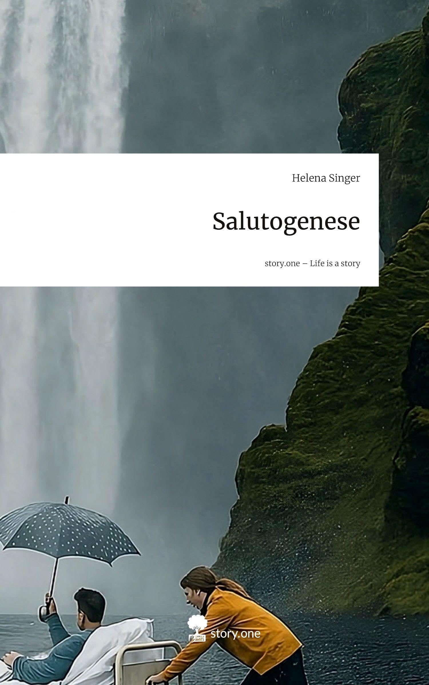 Salutogenese. Life is a Story - story.one Contemporary literature