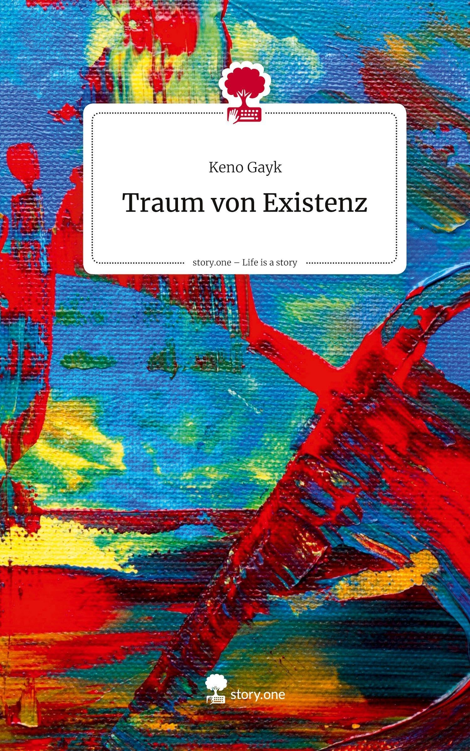 Traum von Existenz. Life is a Story - story.one Contemporary literature