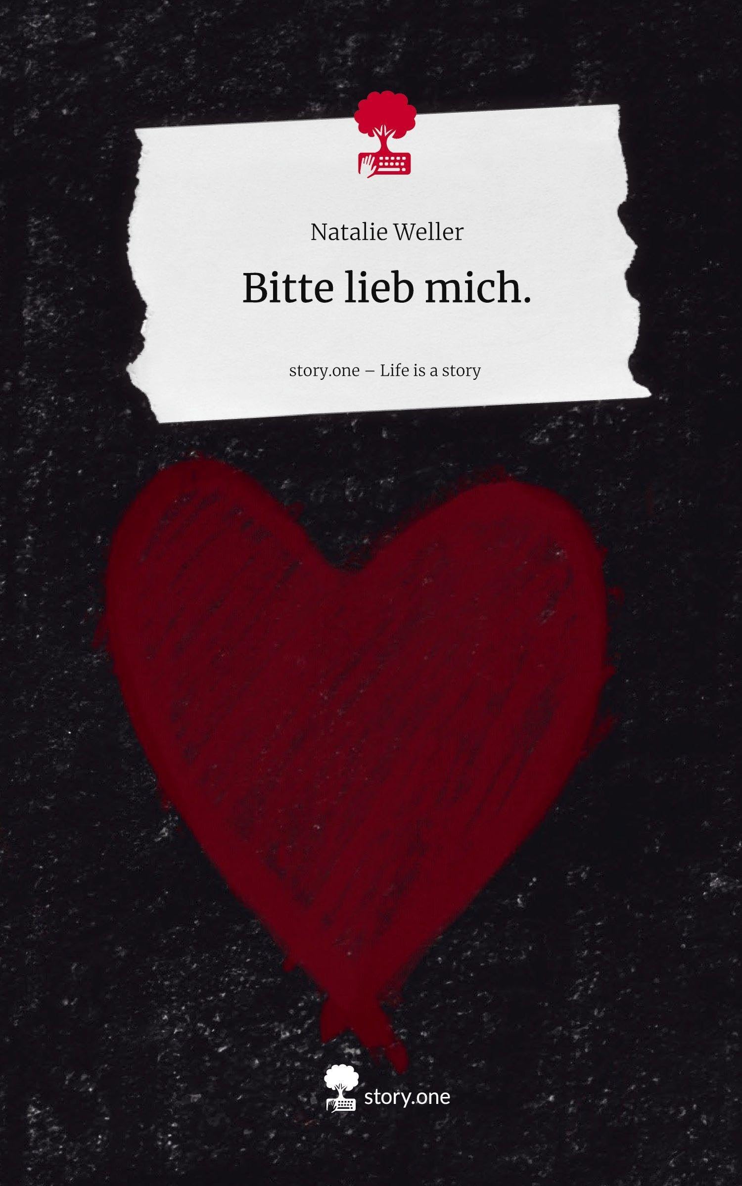Bitte lieb mich.. Life is a Story - story.one Contemporary literature