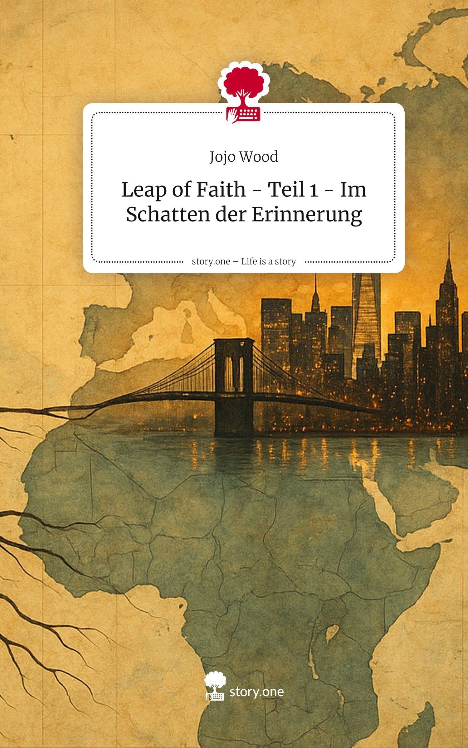 Leap of Faith - Teil 1 - Im Schatten der Erinnerung. Life is a Story - story.one Contemporary literature