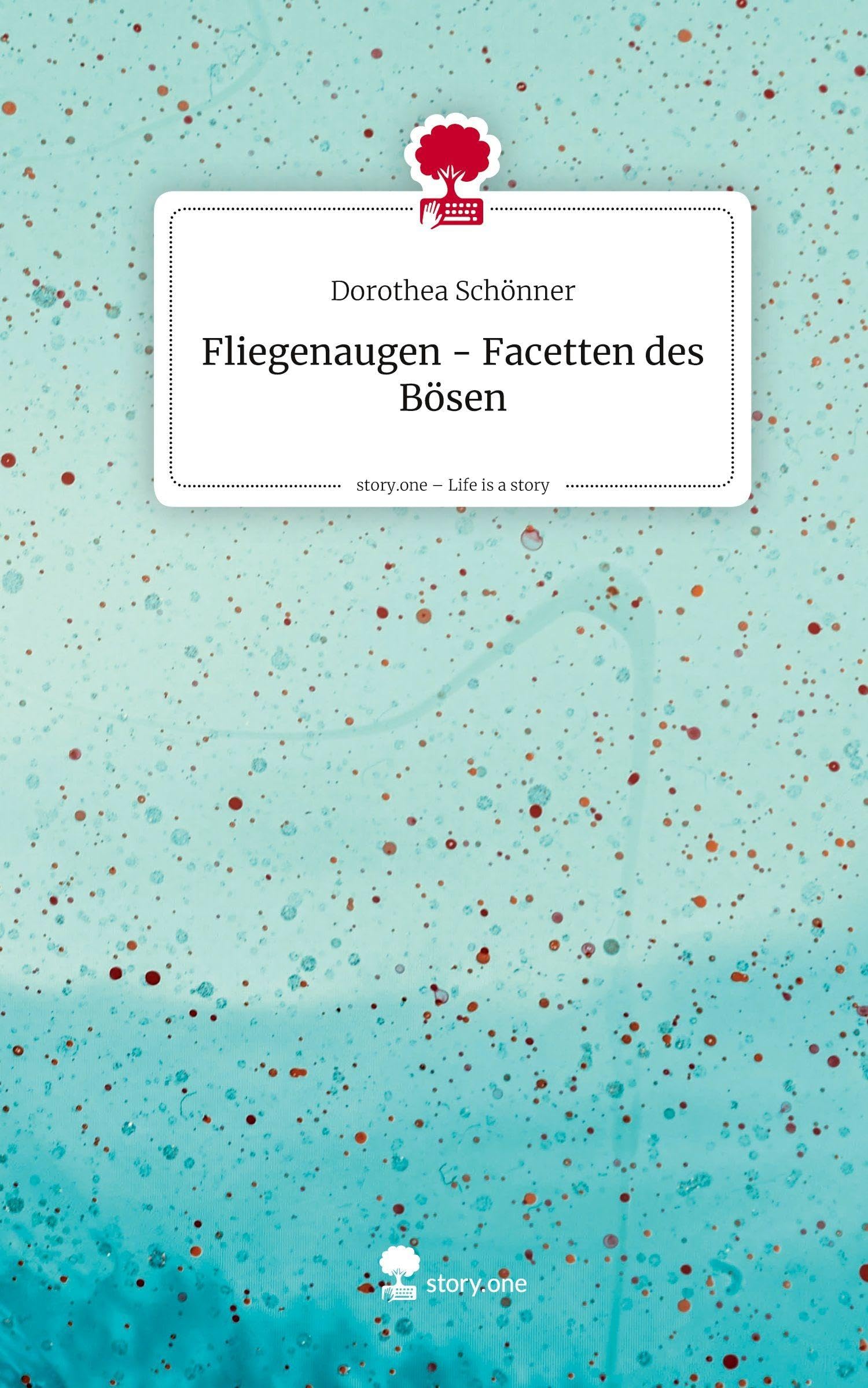 Fliegenaugen -                      Facetten des Bösen. Life is a Story - story.one Contemporary literature Books