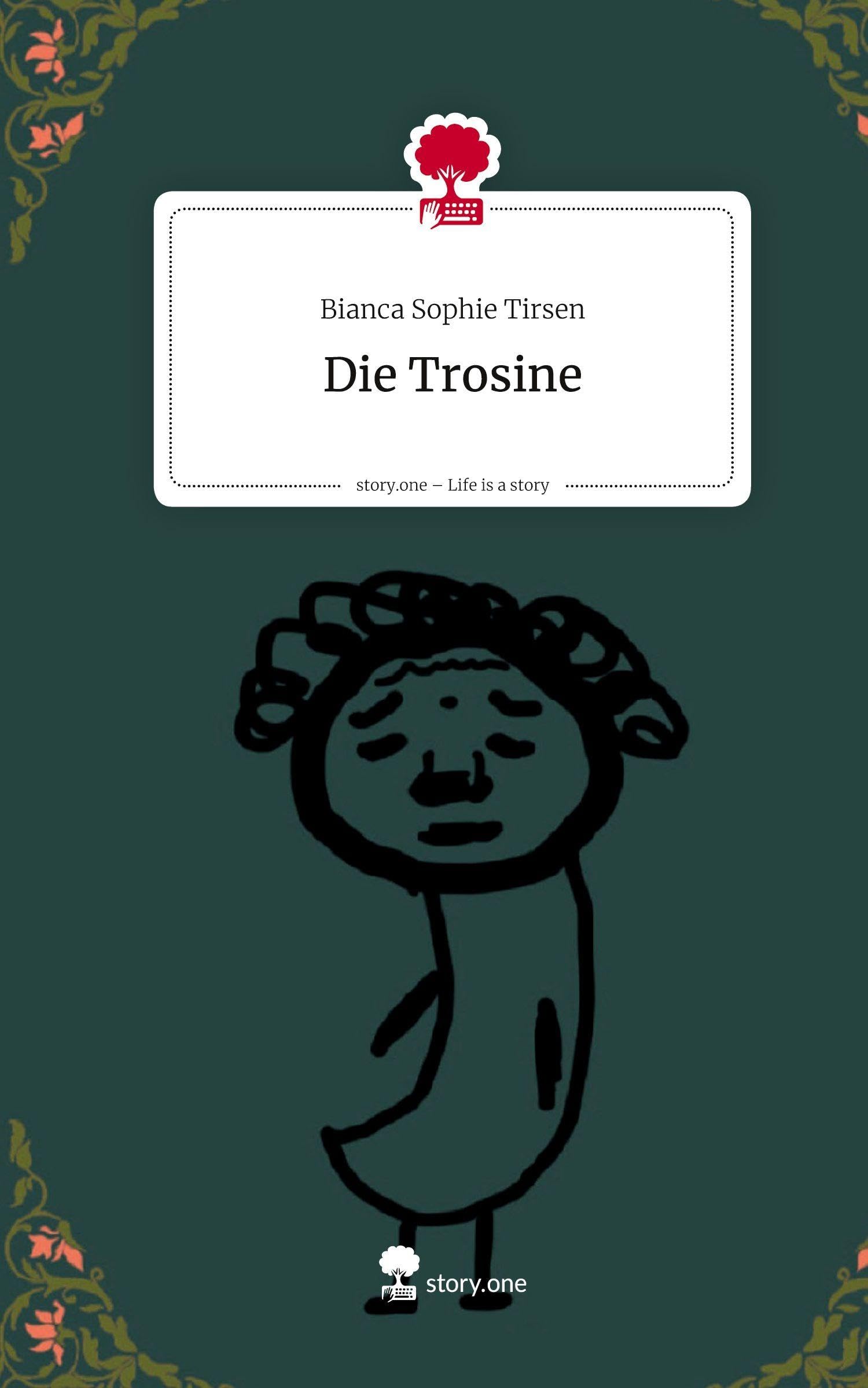 Die Trosine. Life is a Story - story.one Contemporary literature
