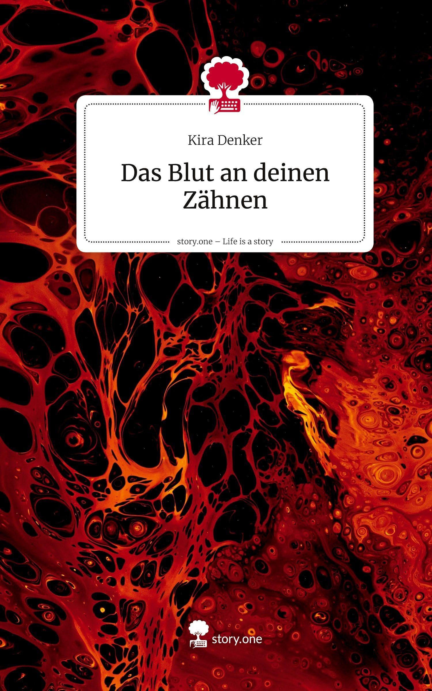 Das Blut an deinen Zähnen. Life is a Story - story.one Contemporary literature