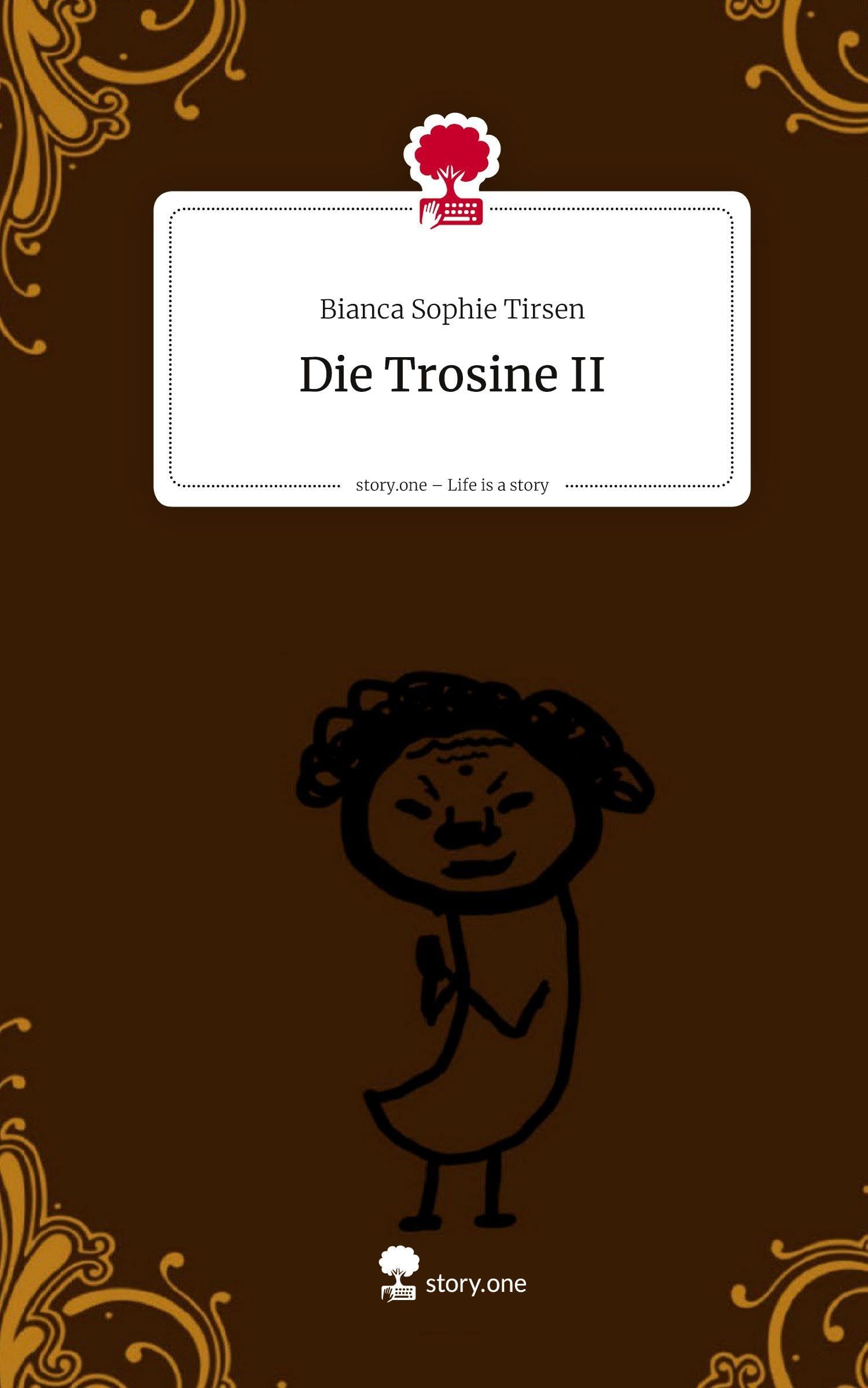Die Trosine II. Life is a Story - story.one Contemporary literature