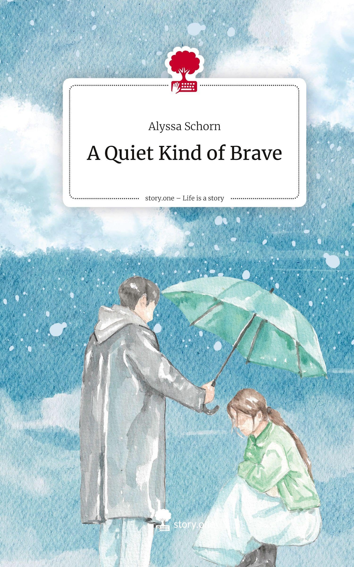 A Quiet Kind of Brave. Life is a Story - story.one Contemporary literature