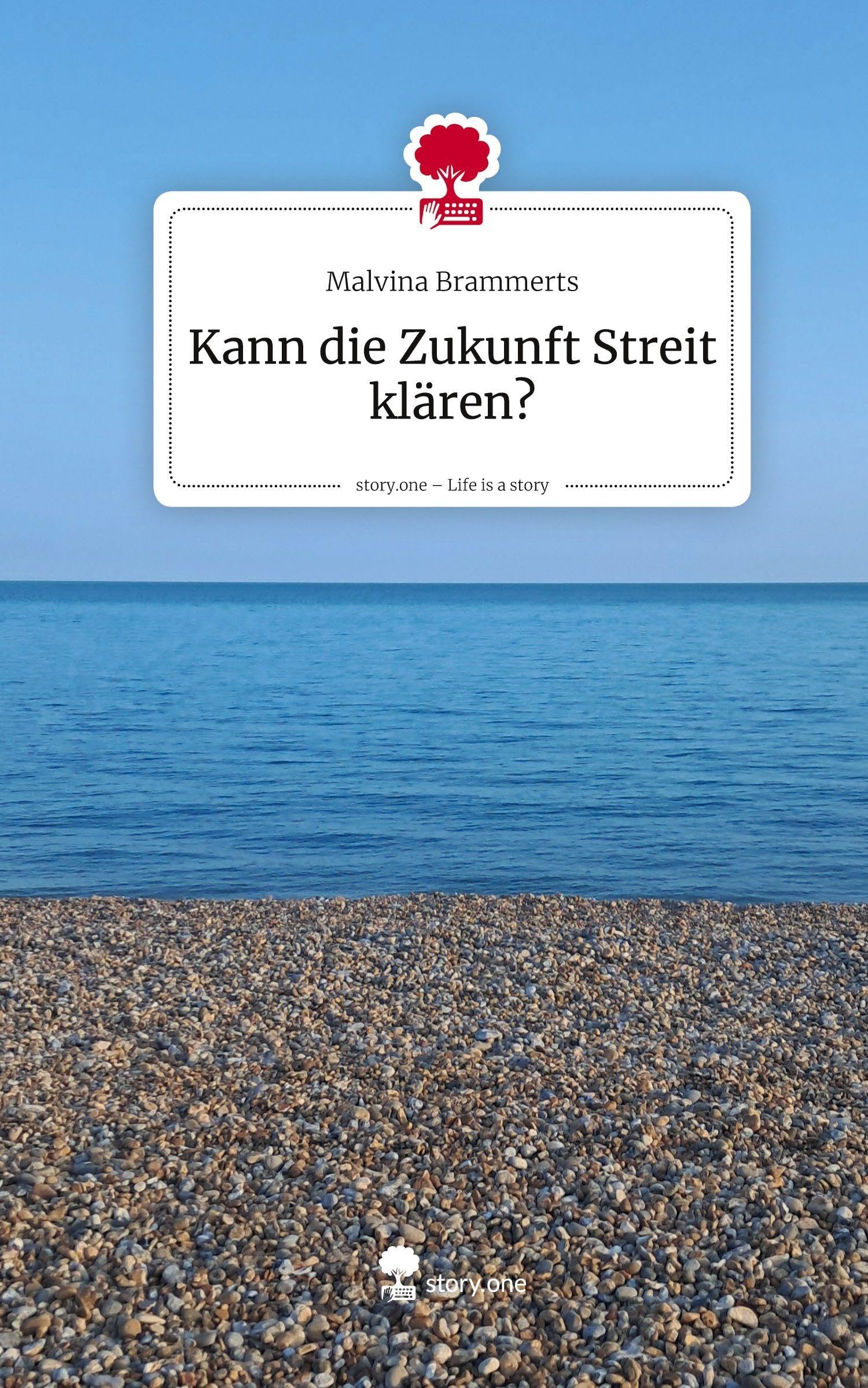 Kann die Zukunft Streit klären?. Life is a Story - story.one Contemporary literature