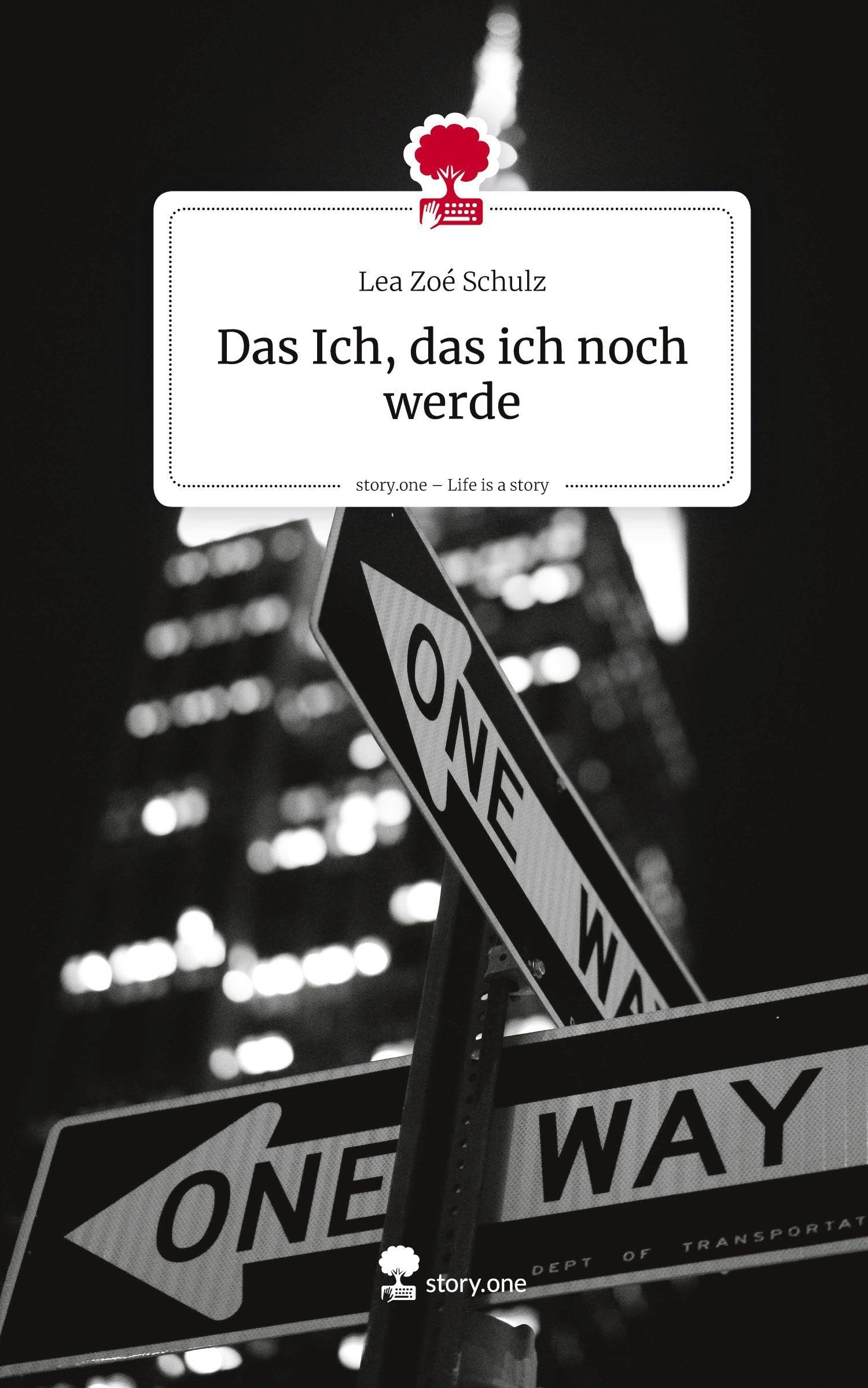 Das Ich, das ich noch werde. Life is a Story - story.one Contemporary literature