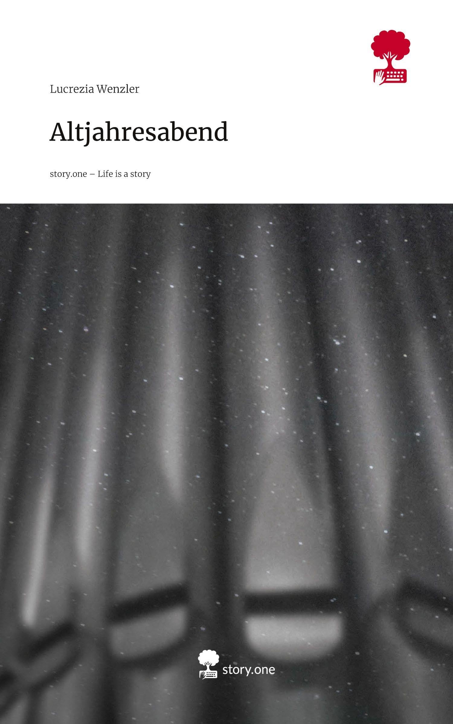 Altjahresabend. Life is a Story - story.one Contemporary literature
