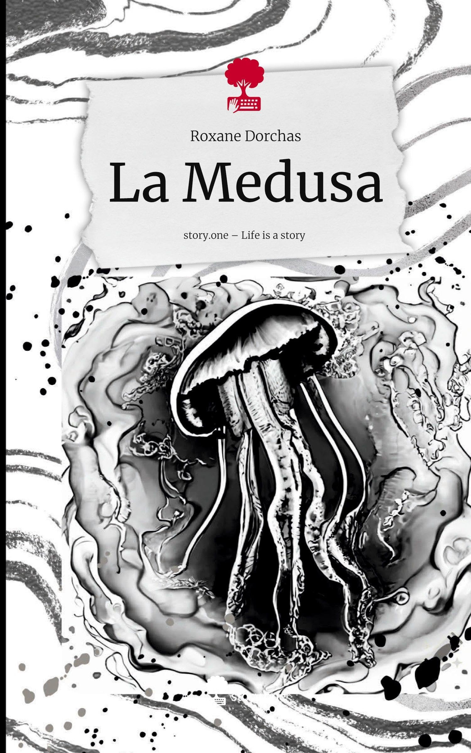 La Medusa. Life is a Story - story.one Contemporary literature
