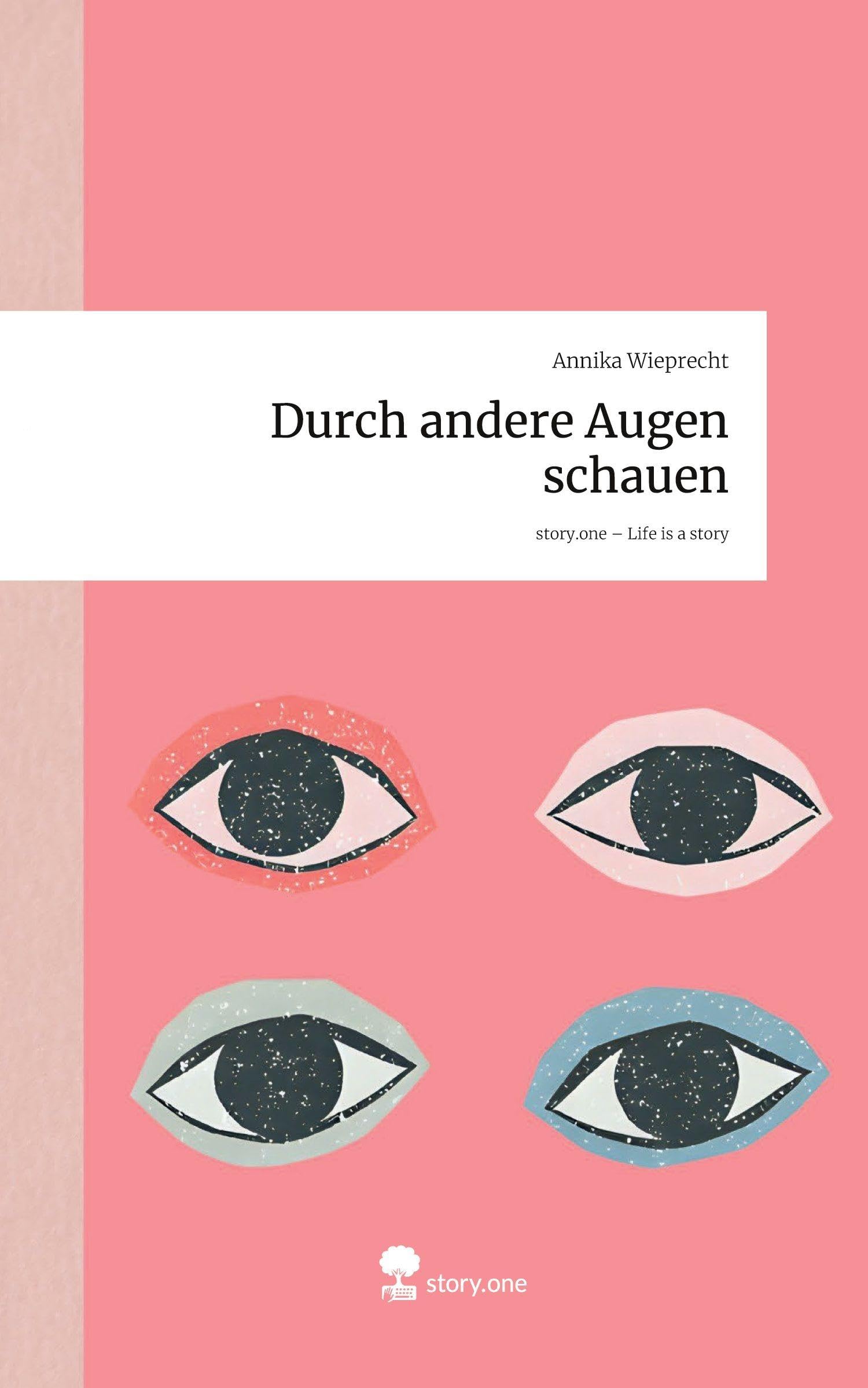 Durch andere Augen schauen. Life is a Story - story.one Contemporary literature