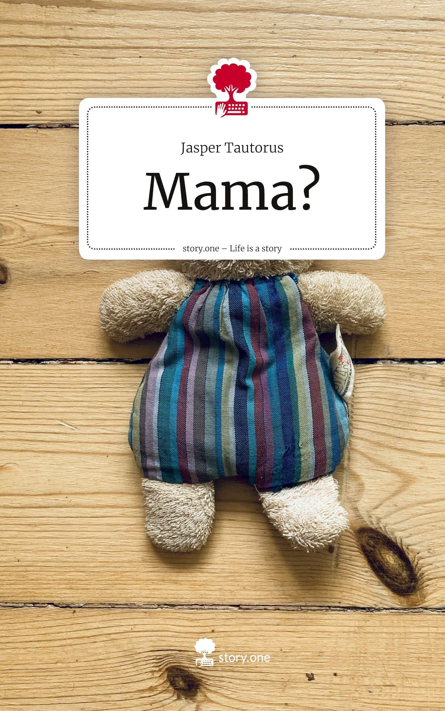 Mama?. Life is a Story - story.one Contemporary literature