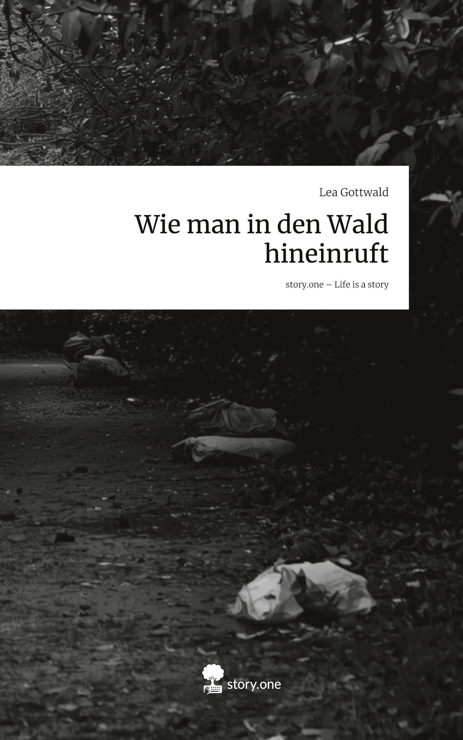 Wie man in den Wald hineinruft. Life is a Story - story.one Contemporary literature