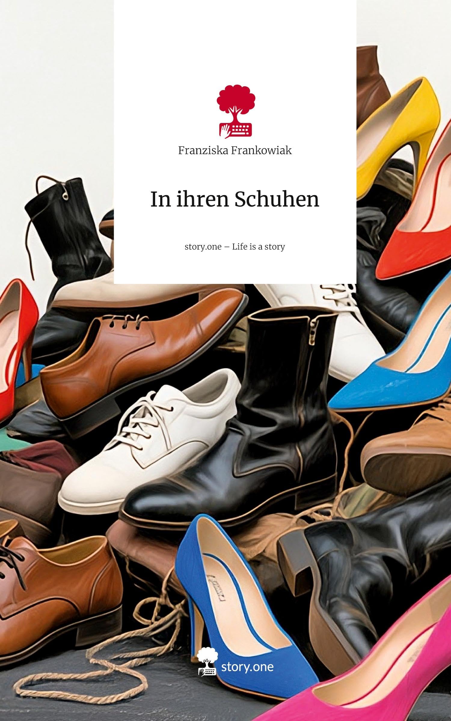 In ihren Schuhen. Life is a Story - story.one Contemporary literature