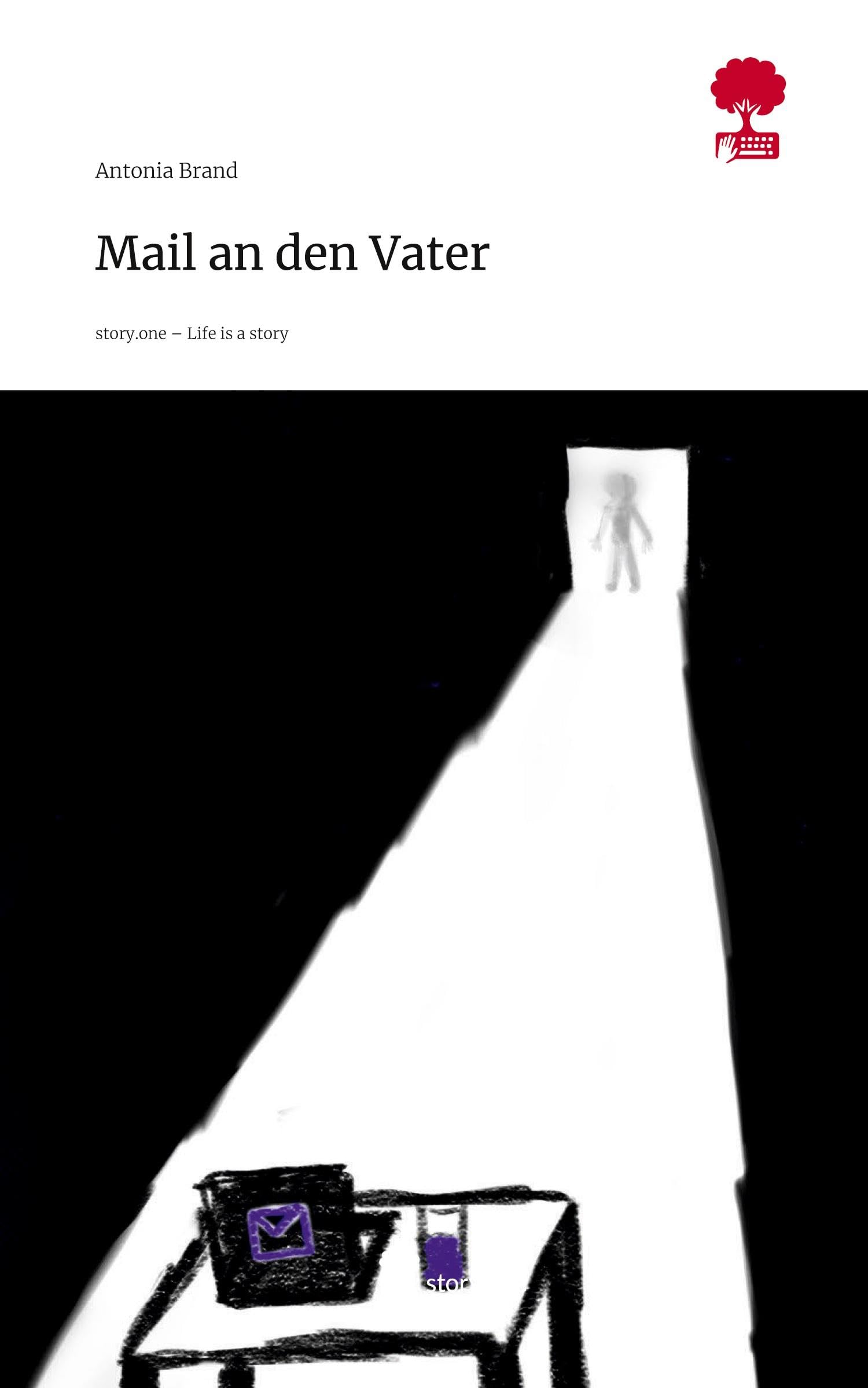 Mail an den Vater. Life is a Story - story.one Contemporary literature