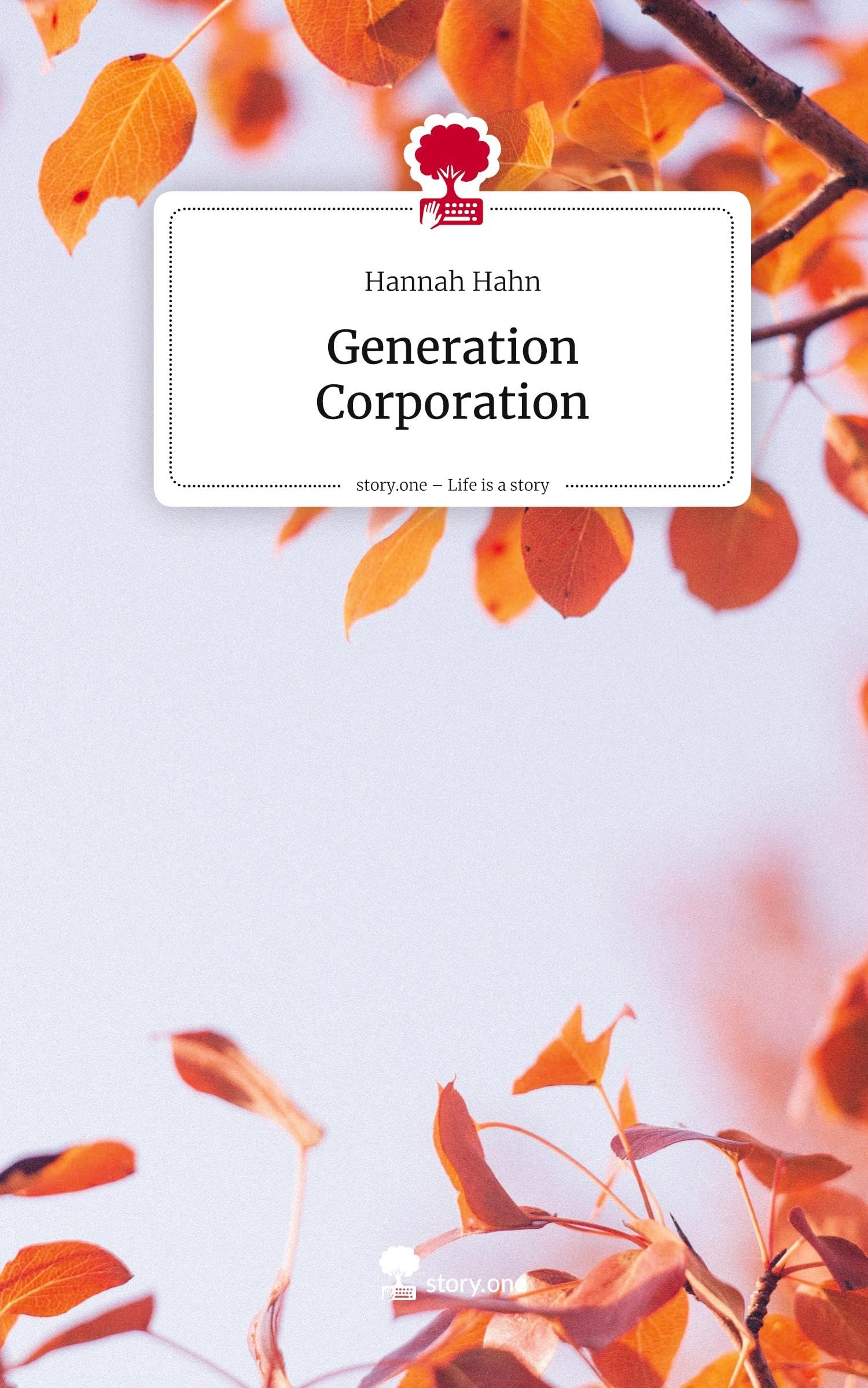 Generation Corporation. Life is a Story - story.one Contemporary literature