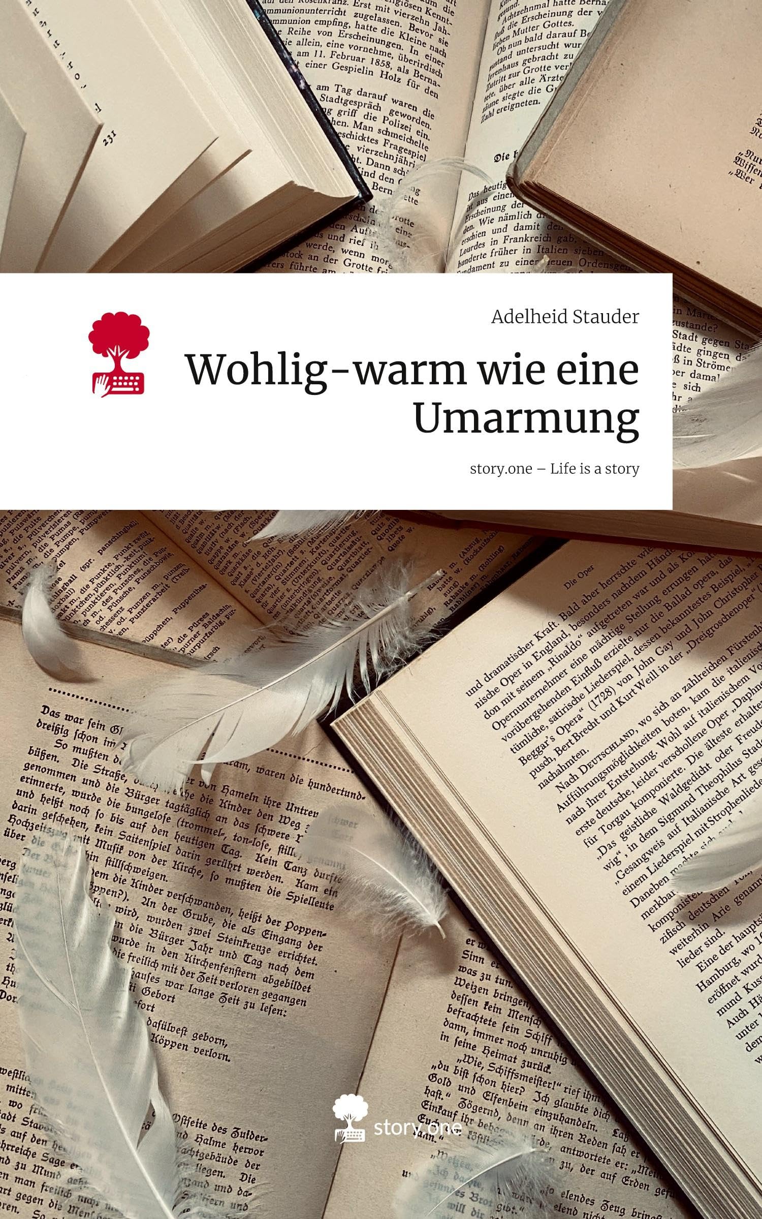 Wohlig-warm wie eine Umarmung. Life is a Story - story.one Contemporary literature