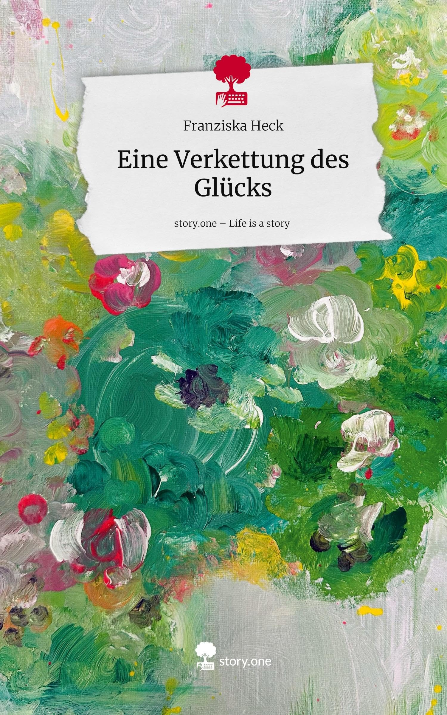Eine Verkettung des Glücks. Life is a Story - story.one Contemporary literature