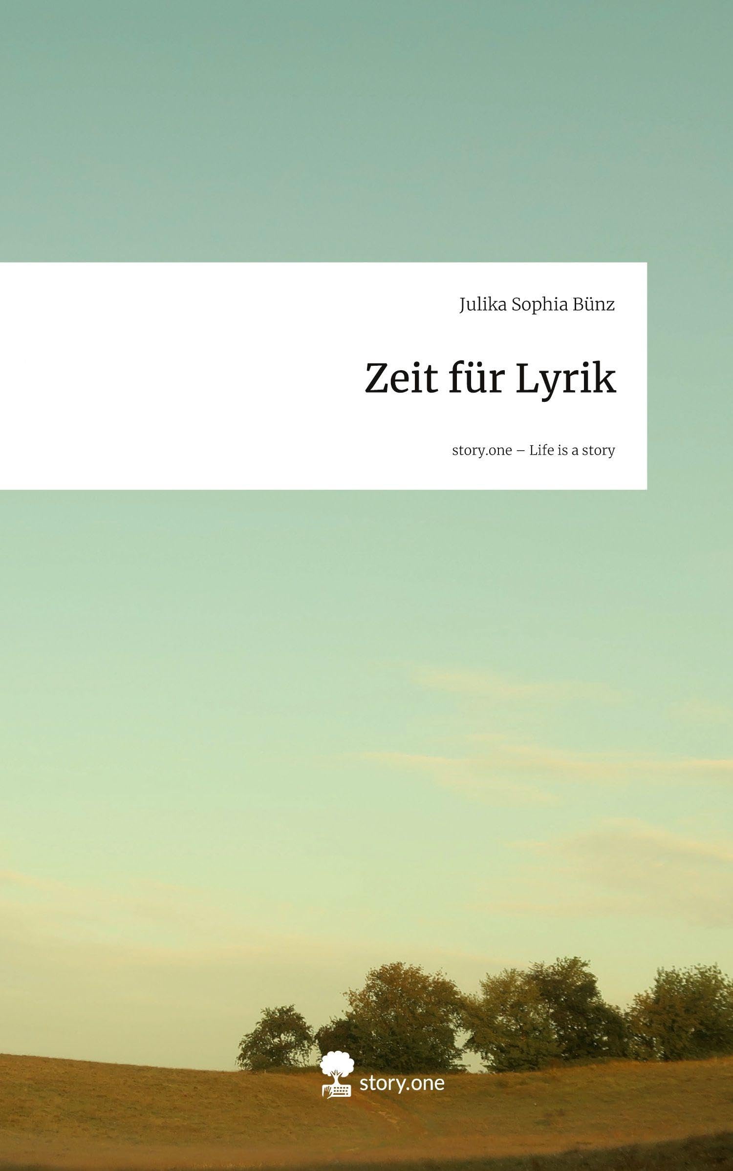 Zeit für Lyrik. Life is a Story - story.one Religion & Esotericism