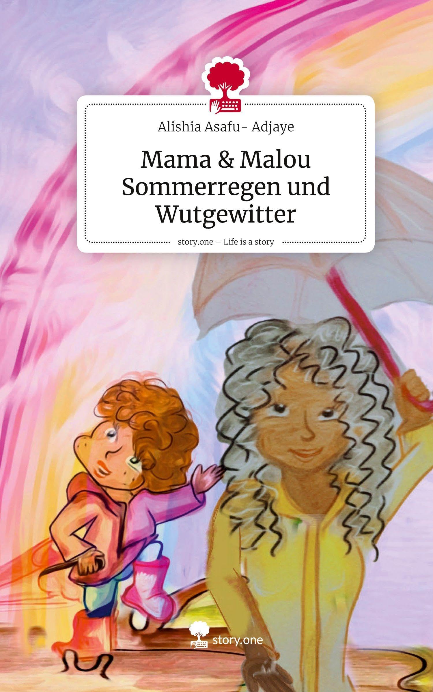 Mama & Malou Sommerregen und Wutgewitter. Life is a Story - story.one Contemporary literature