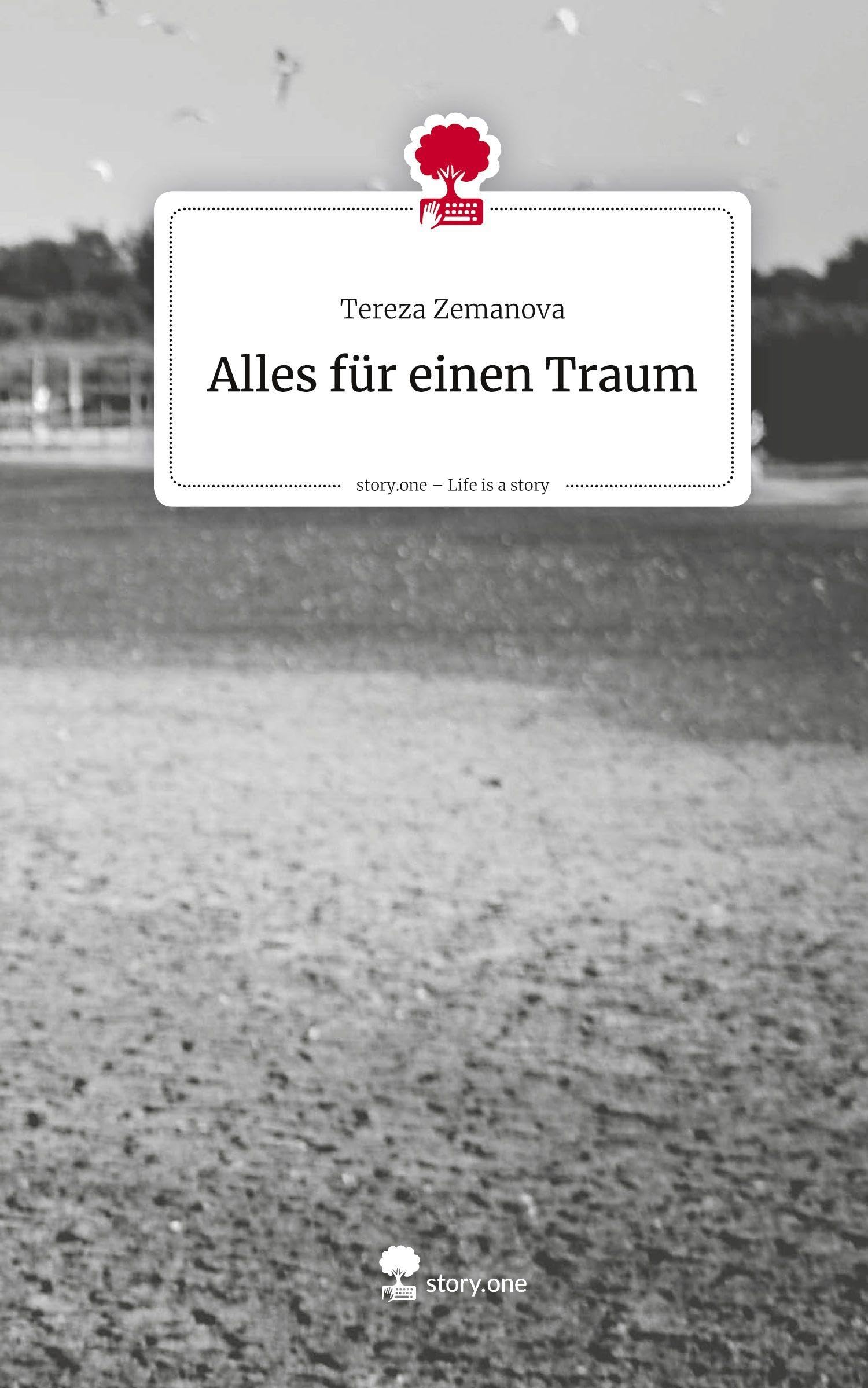 Alles für einen Traum. Life is a Story - story.one Contemporary literature