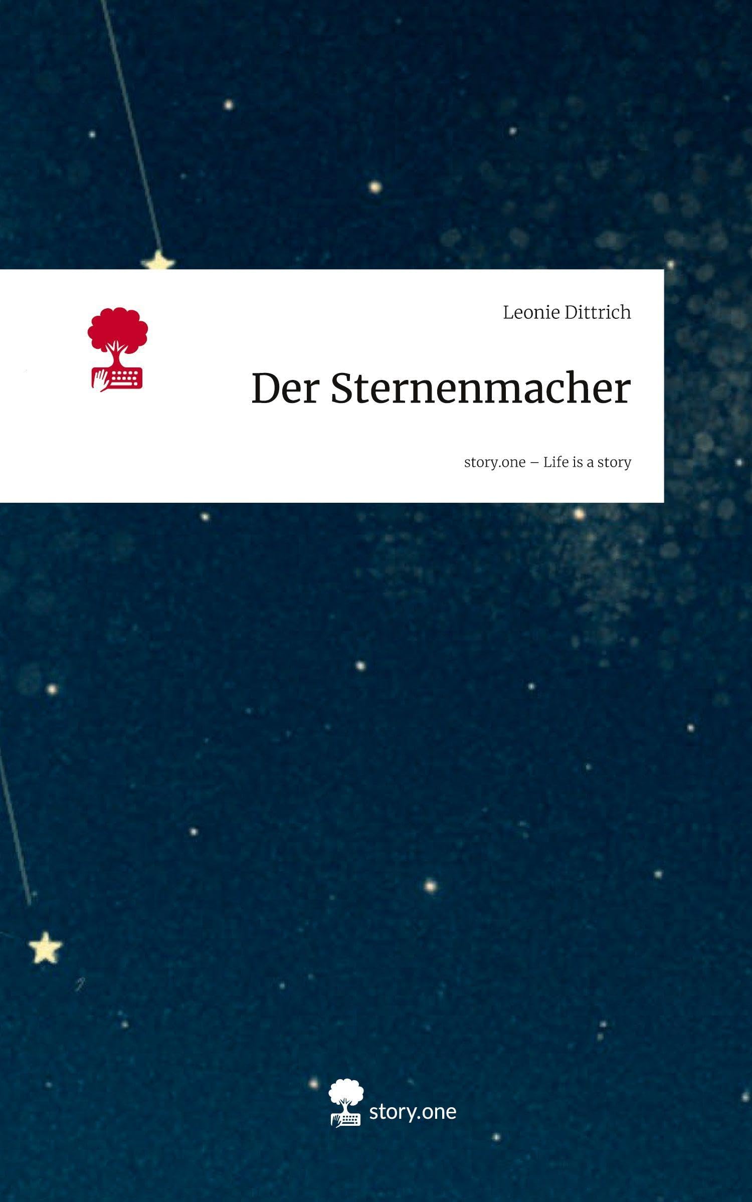 Der Sternenmacher. Life is a Story - story.one Contemporary literature