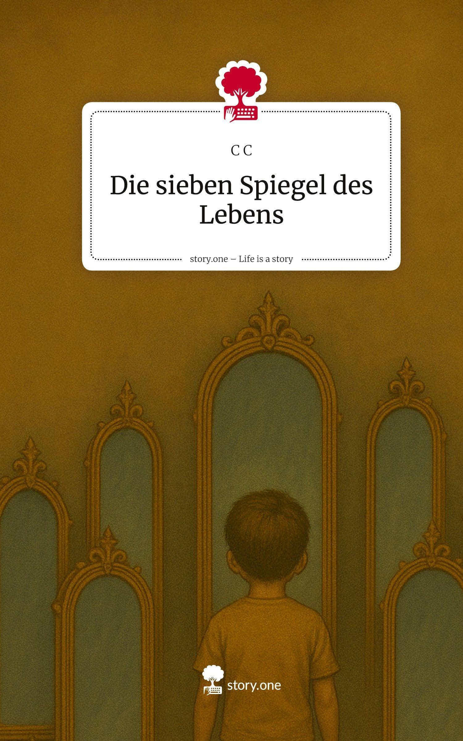 Die sieben Spiegel des Lebens. Life is a Story - story.one Psychology