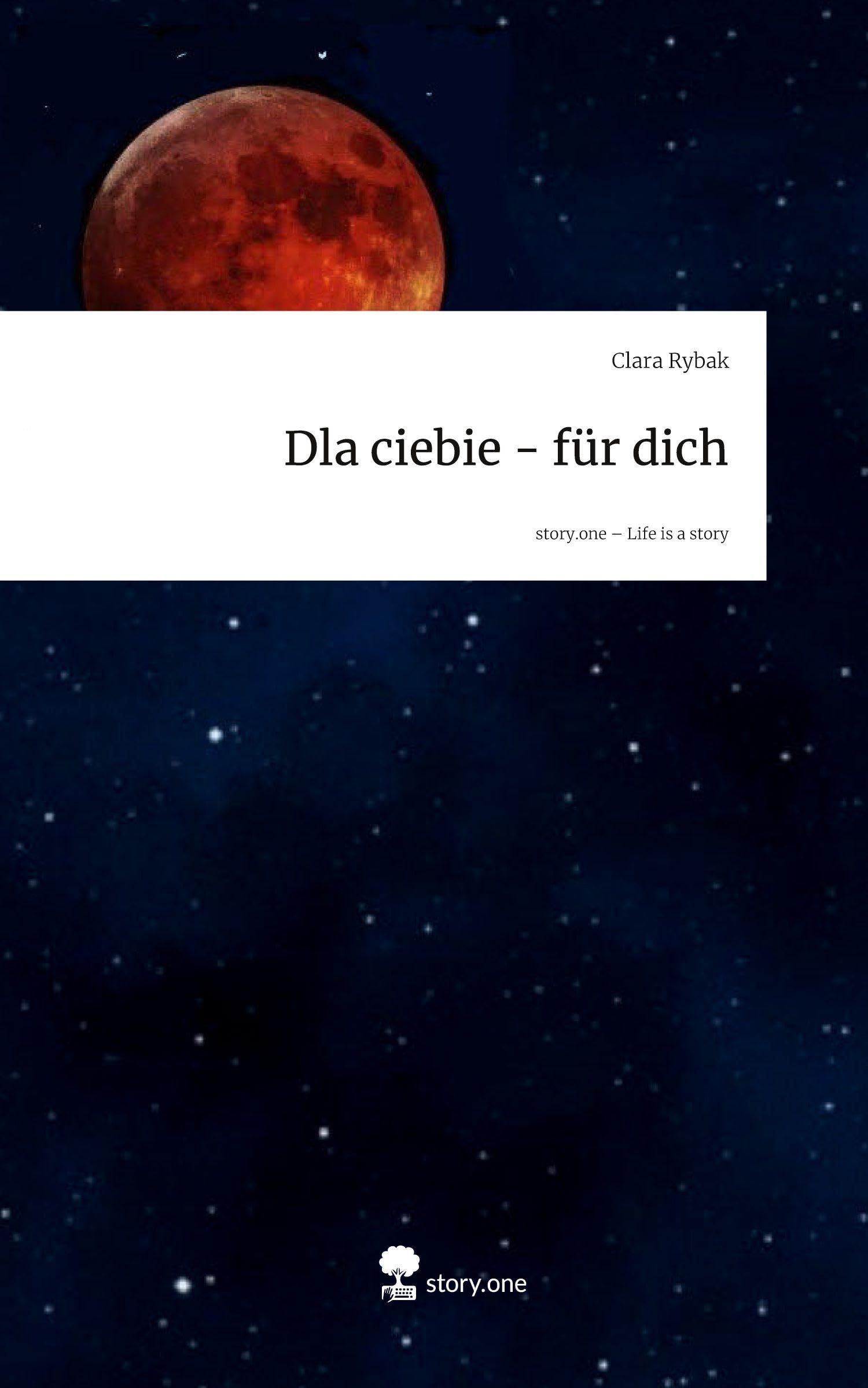 Dla ciebie - für dich. Life is a Story - story.one Contemporary literature