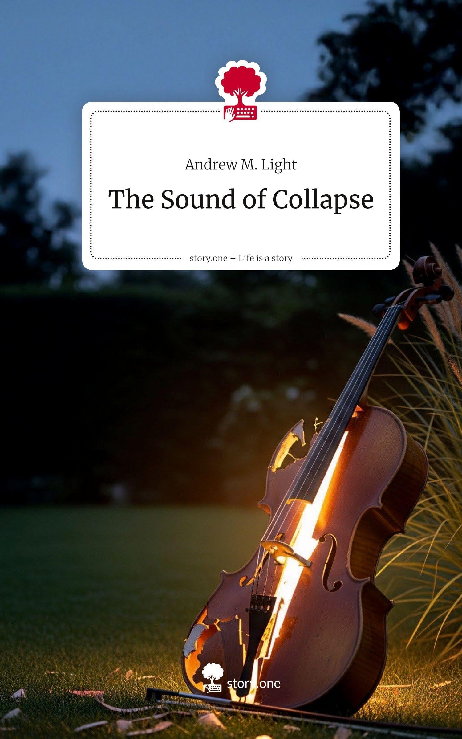 The Sound of Collapse. Life is a Story - story.one Contemporary literature