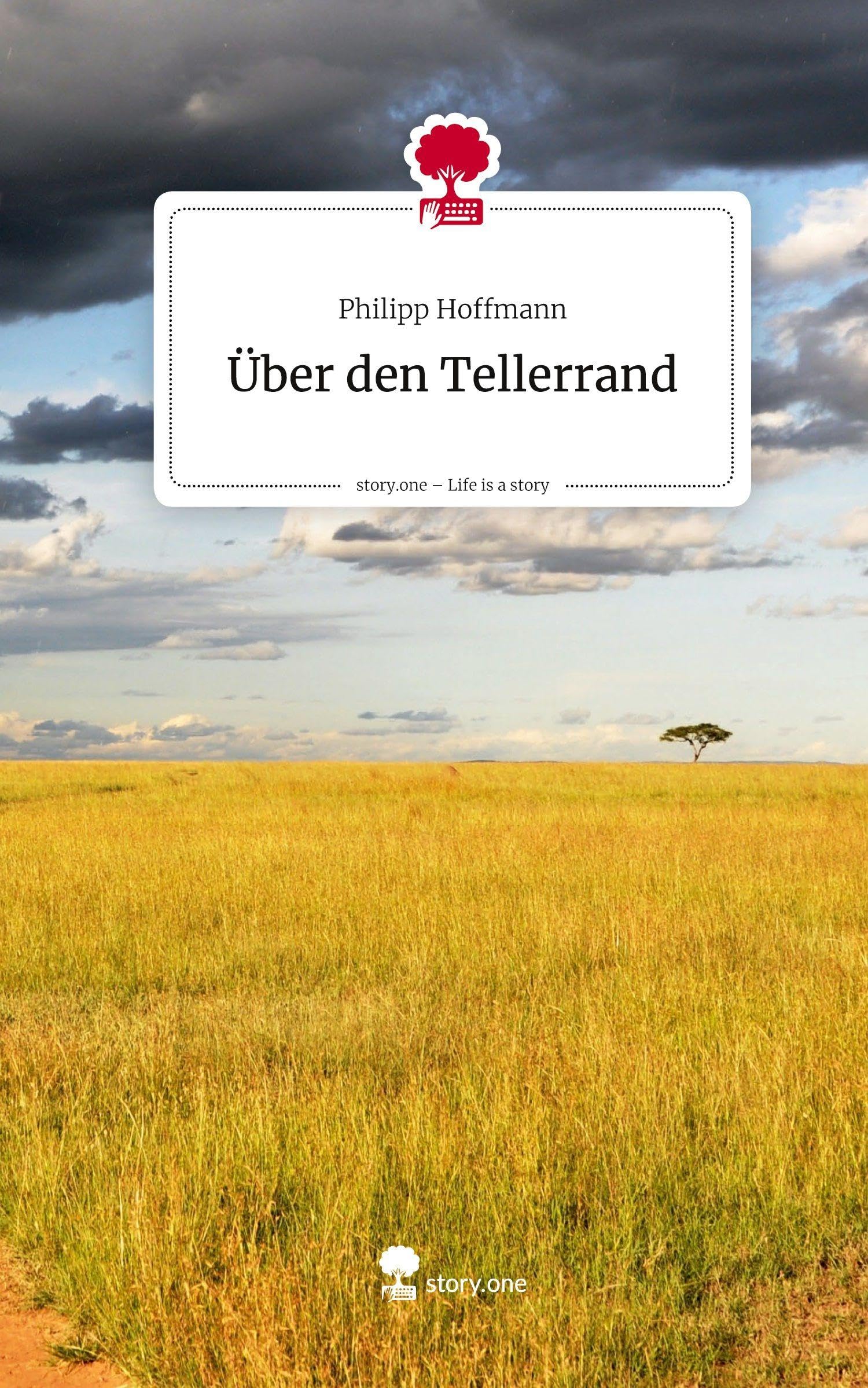 Über den Tellerrand. Life is a Story - story.one Leisure, Home & Garden