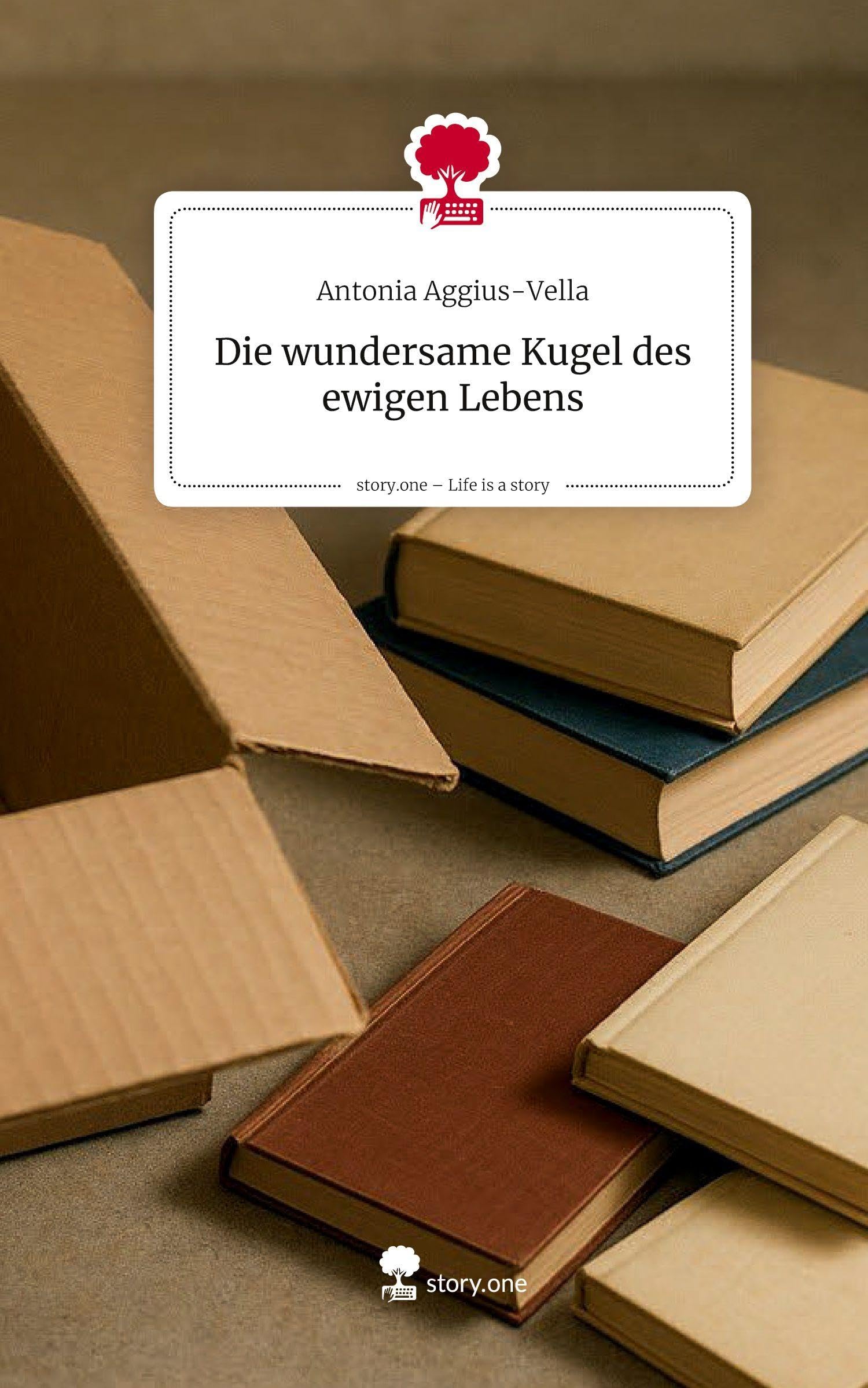 Die wundersame Kugel des ewigen Lebens. Life is a Story - story.one Contemporary literature