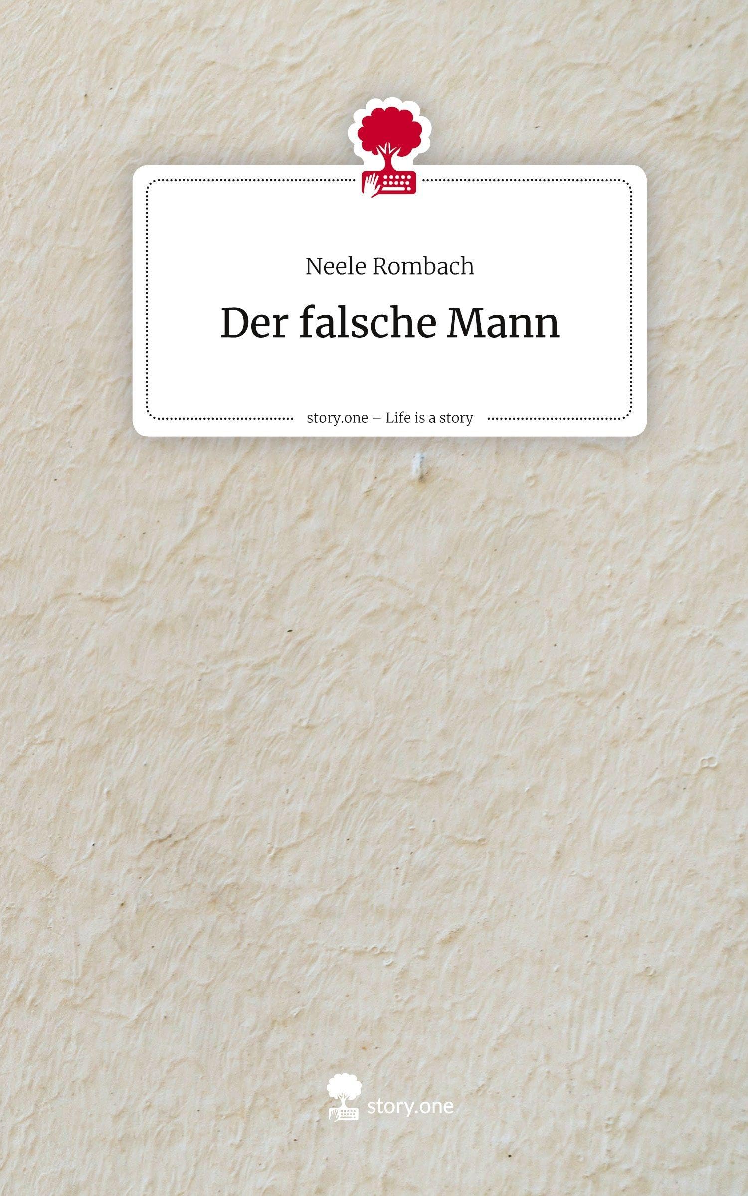 Der falsche Mann. Life is a Story - story.one Contemporary literature