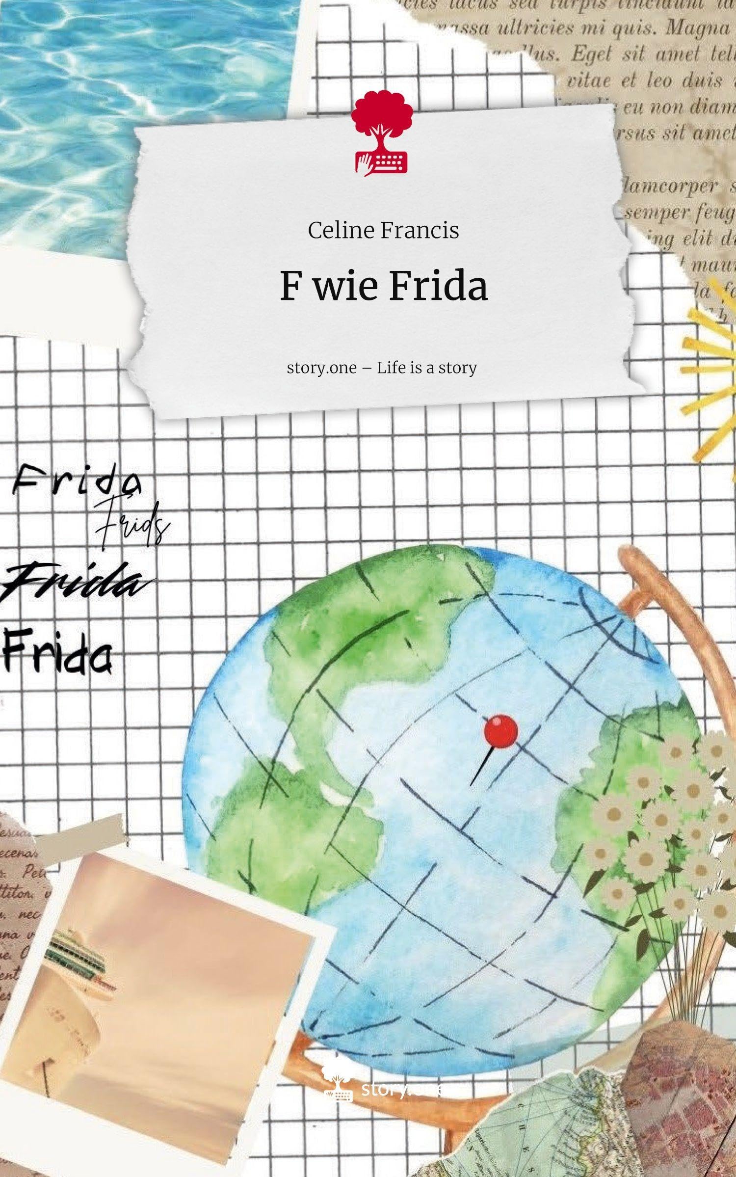 F wie Frida. Life is a Story - story.one Contemporary literature