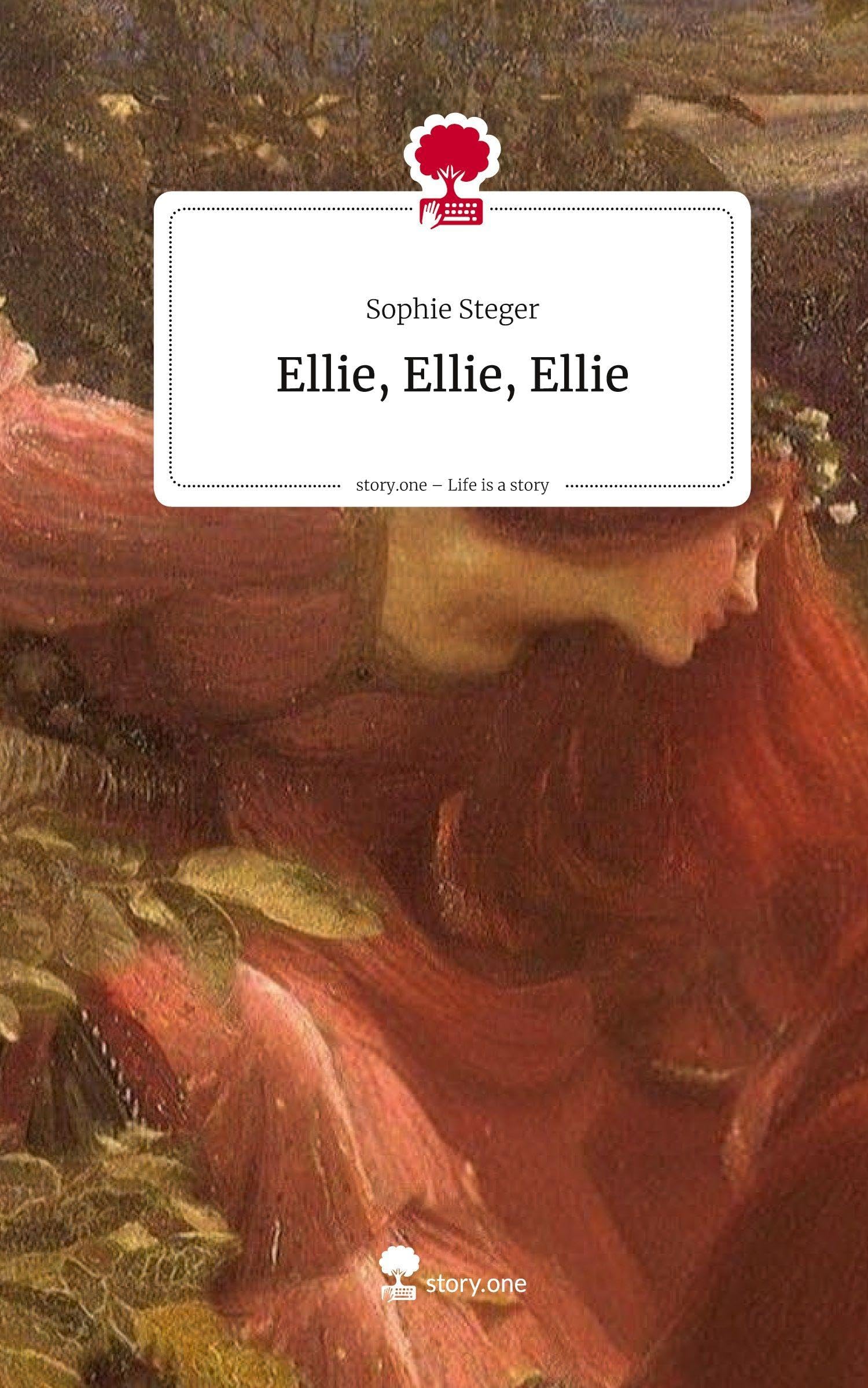 Ellie, Ellie, Ellie. Life is a Story - story.one Personalities